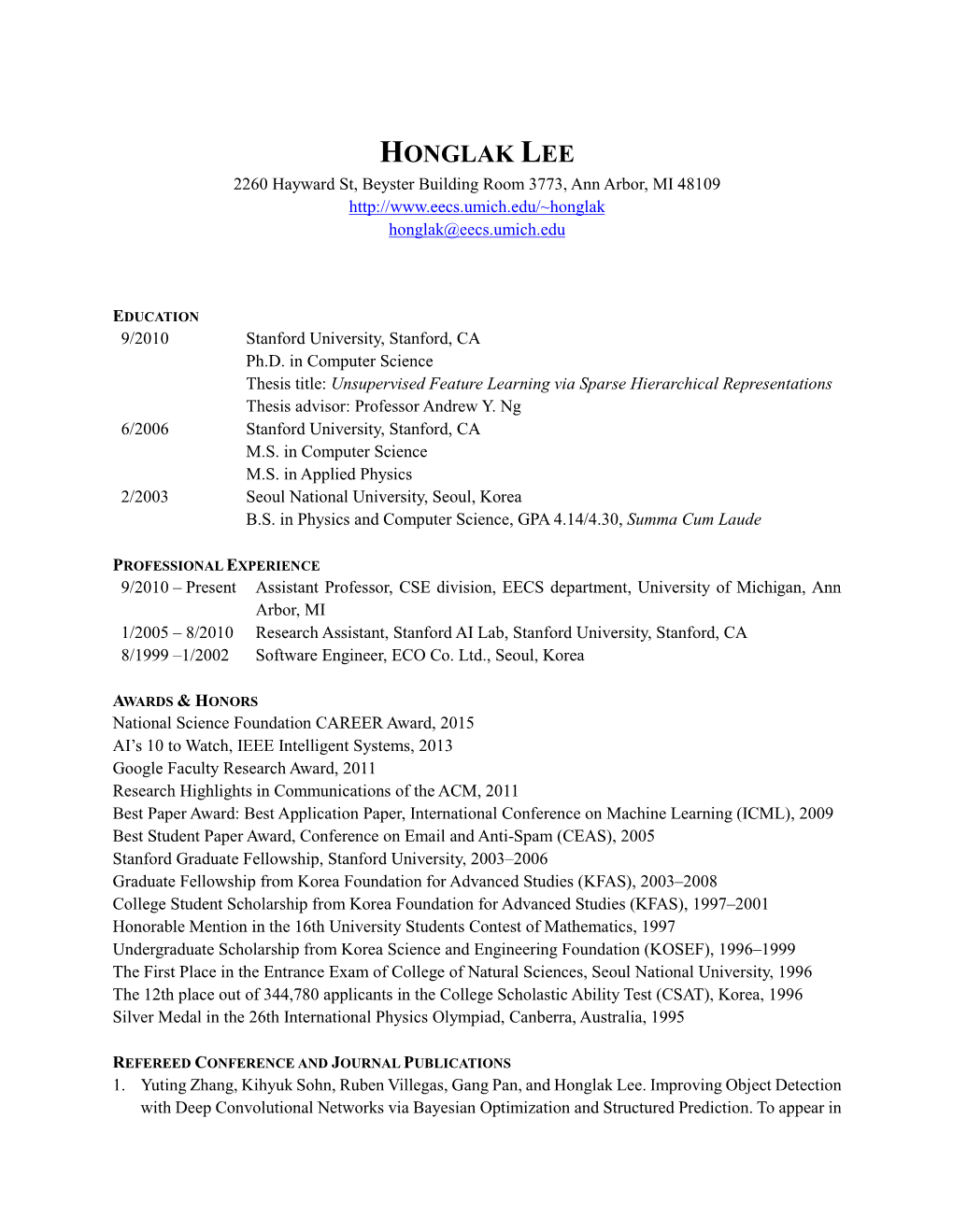 HONGLAK LEE 2260 Hayward St, Beyster Building Room 3773, Ann Arbor, MI 48109 Honglak@Eecs.Umich.Edu