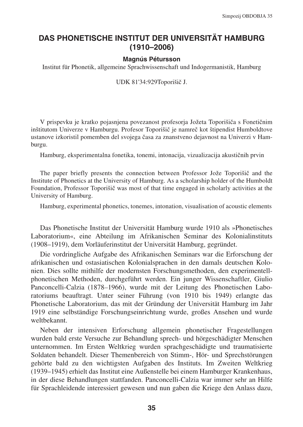 DAS PHONETISCHE INSTITUT DER UNIVERSITÄT HAMBURG (1910–2006) Magnús Pétursson Institut Für Phonetik, Allgemeine Sprachwissenschaft Und Indogermanistik, Hamburg