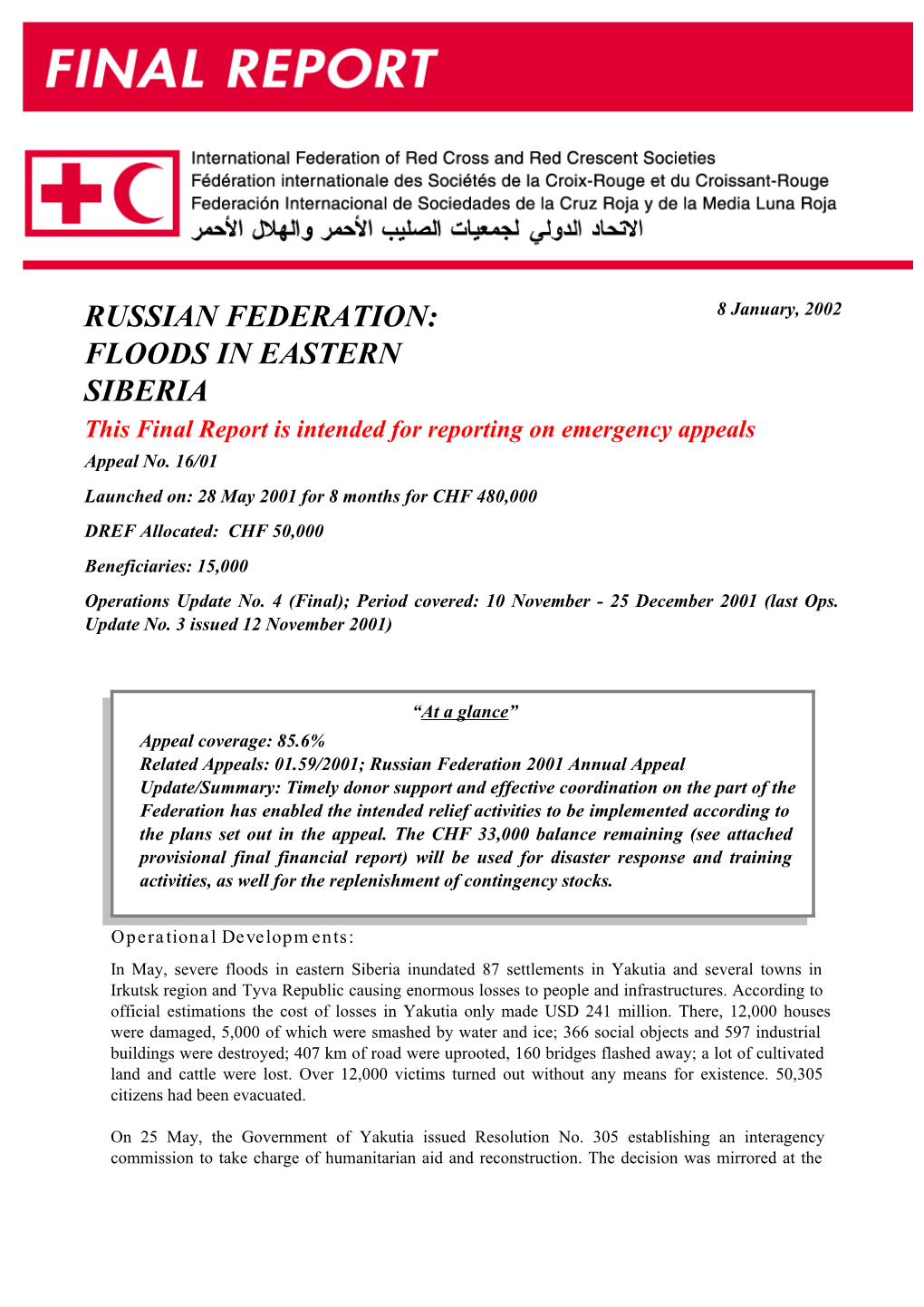 FLOODS in EASTERN SIBERIA This Final Report Is Intended for Reporting on Emergency Appeals Appeal No
