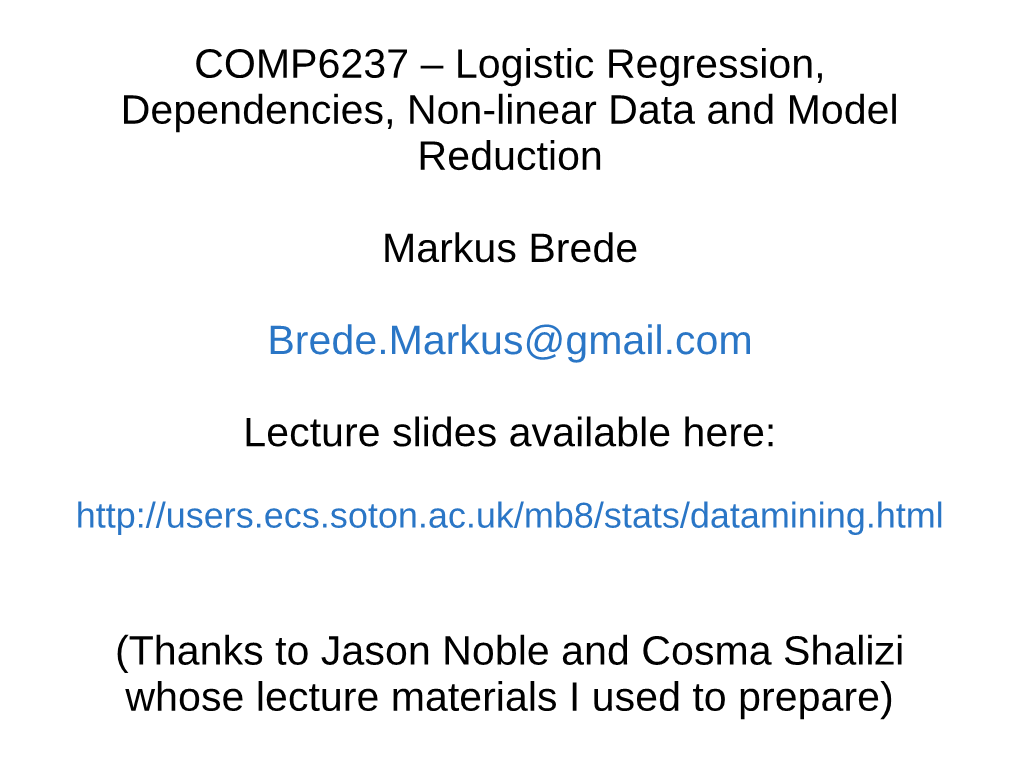 Logistic Regression, Dependencies, Non-Linear Data and Model Reduction