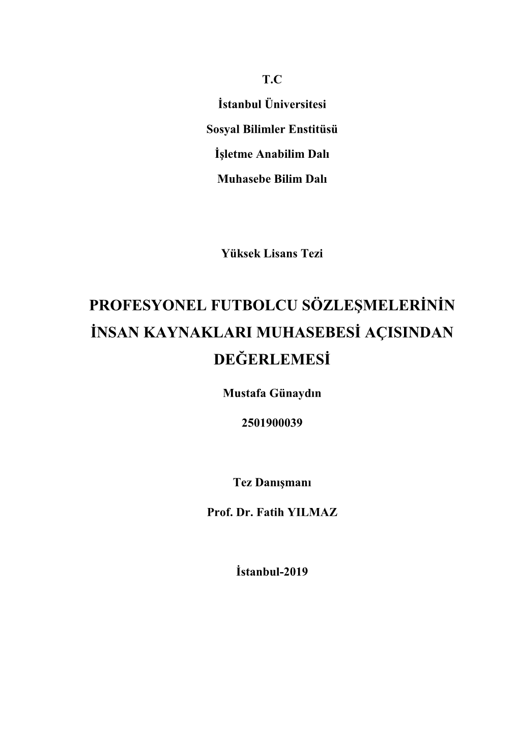 Profesyonel Futbolcu Sözleşmelerinin İnsan Kaynakları Muhasebesi Açısından Değerlemesi” Olup, Dört Ana Bölümden Oluşmaktadır