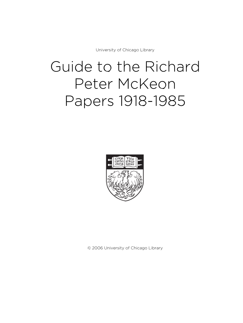 Guide to the Richard Peter Mckeon Papers 1918-1985