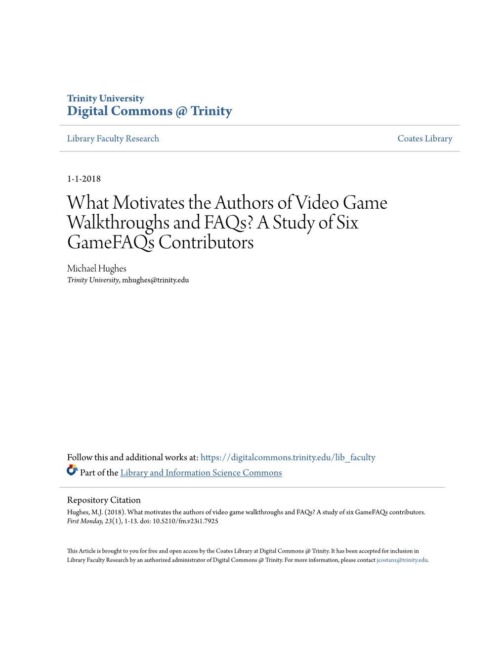 What Motivates the Authors of Video Game Walkthroughs and Faqs? a Study of Six Gamefaqs Contributors Michael Hughes Trinity University, Mhughes@Trinity.Edu