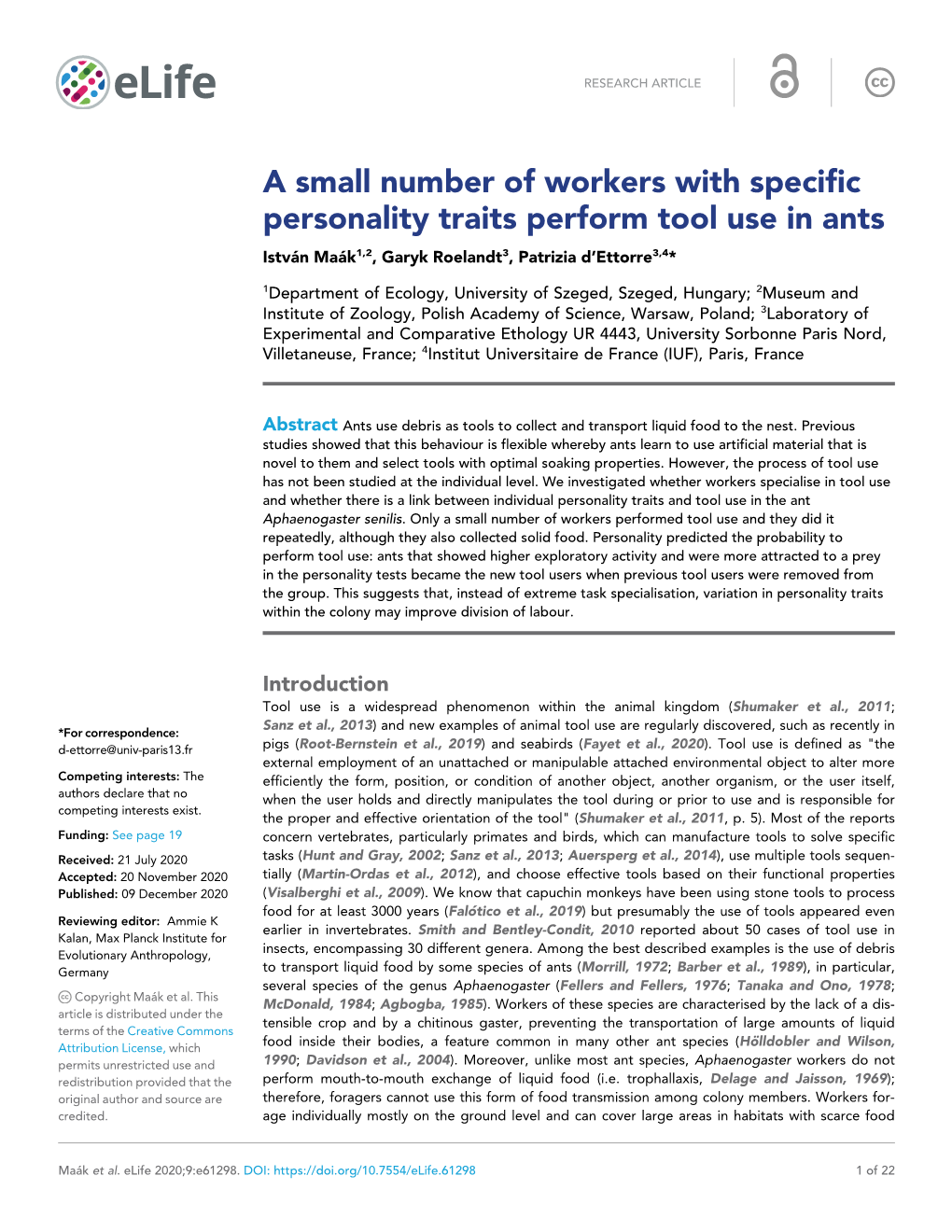 A Small Number of Workers with Specific Personality Traits Perform Tool Use in Ants Istva´ N Maa´ K1,2, Garyk Roelandt3, Patrizia D’Ettorre3,4*