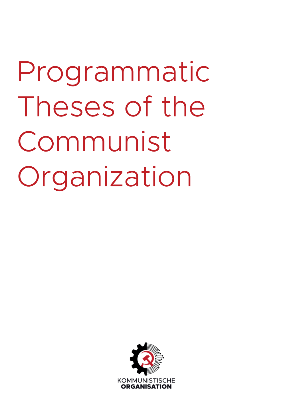 Programmatic Theses of the Communist Organization CONTENT