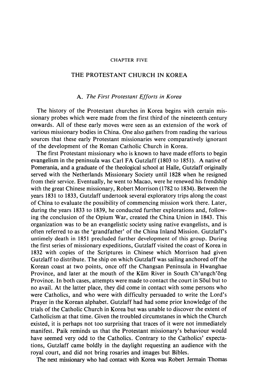 THE PROTEST ANT CHURCH in KOREA A. the First Protestant Efforts in Korea the History of the Protestant Churches in Korea Begins