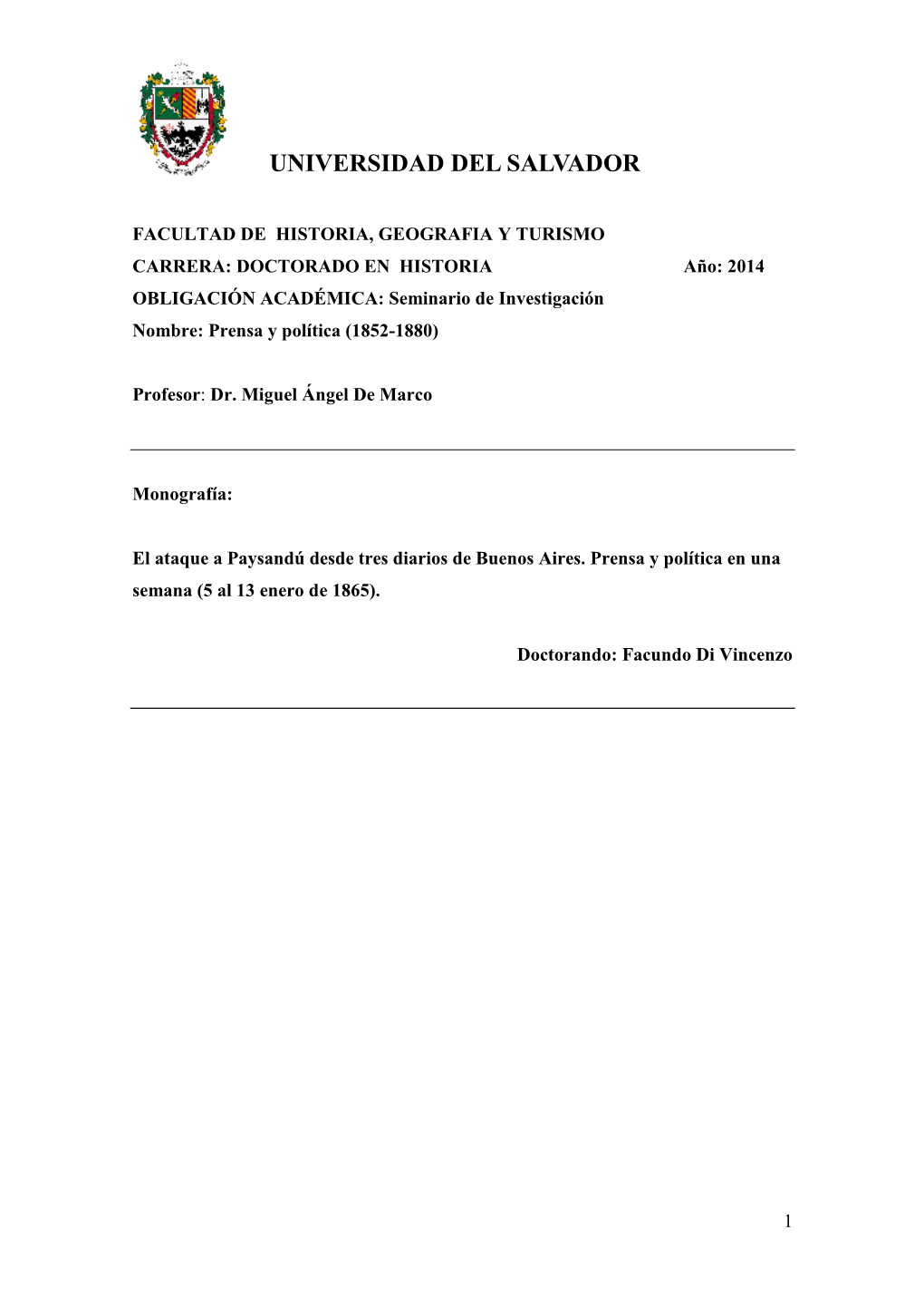 DOCTORADO EN HISTORIA Año: 2014 OBLIGACIÓN ACADÉMICA: Seminario De Investigación Nombre: Prensa Y Política (1852-1880)