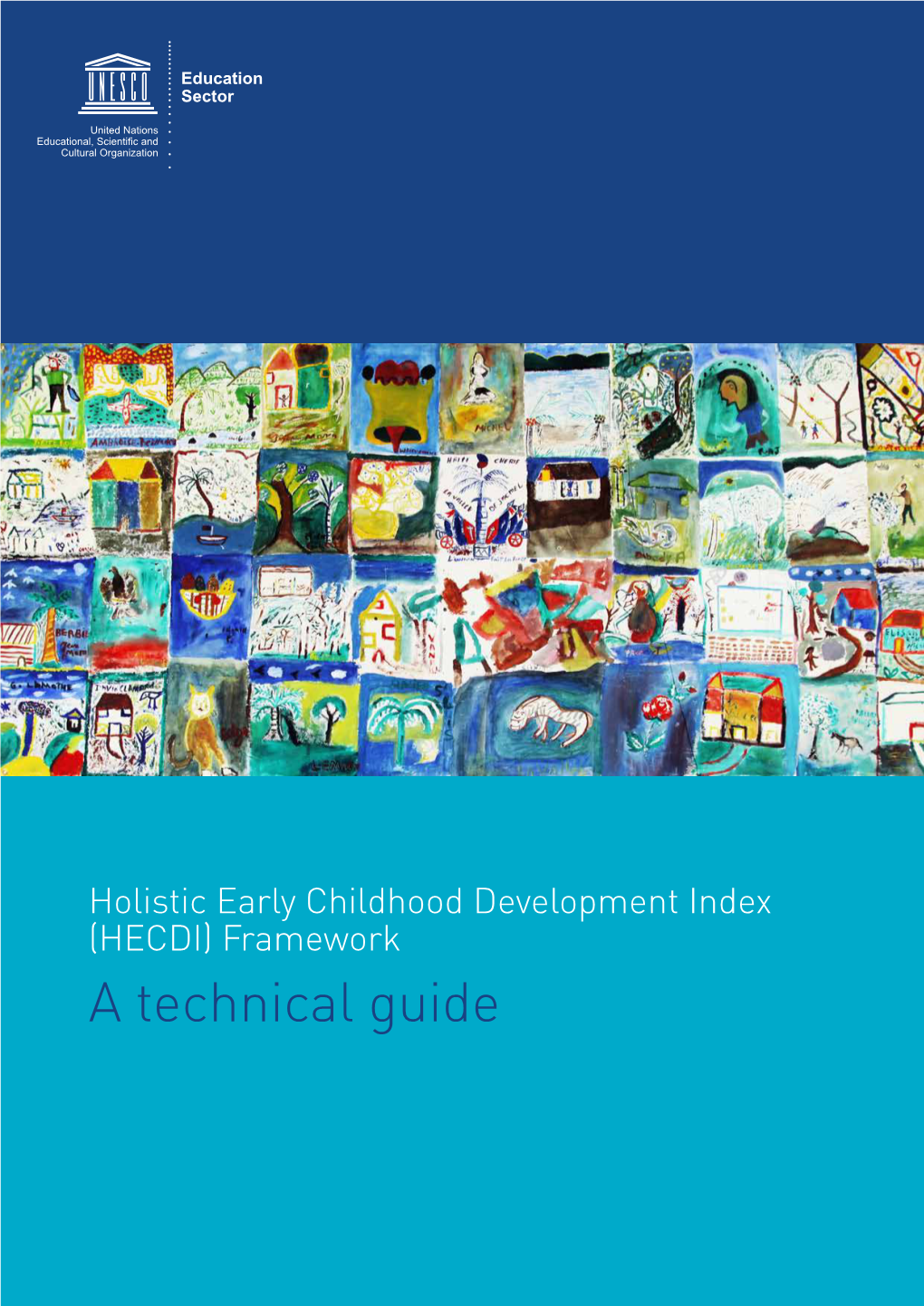 Holistic Early Childhood Development Index (HECDI) Framework a Technical Guide Holistic Early Childhood Development Index (HECDI) Framework