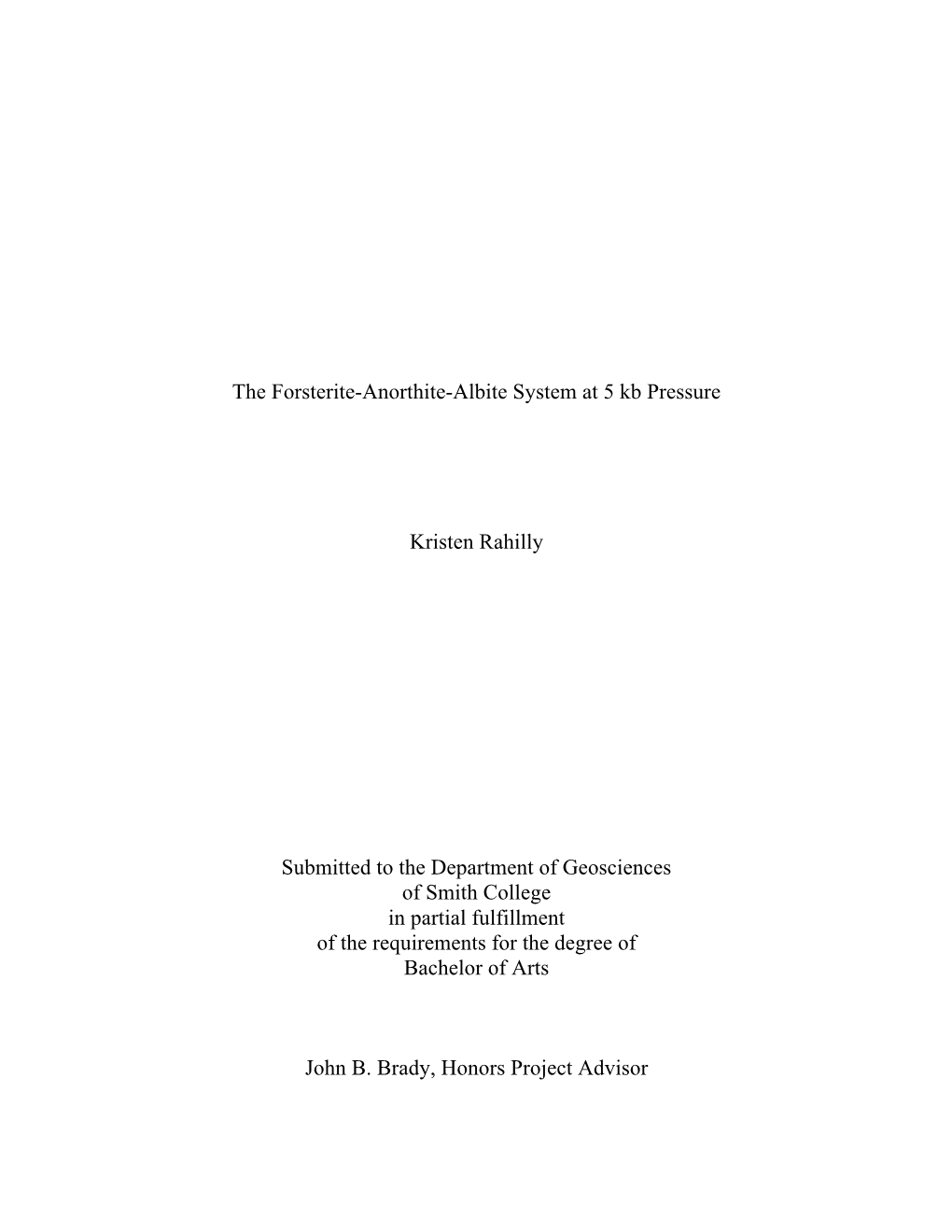 The Forsterite-Anorthite-Albite System at 5 Kb Pressure Kristen Rahilly