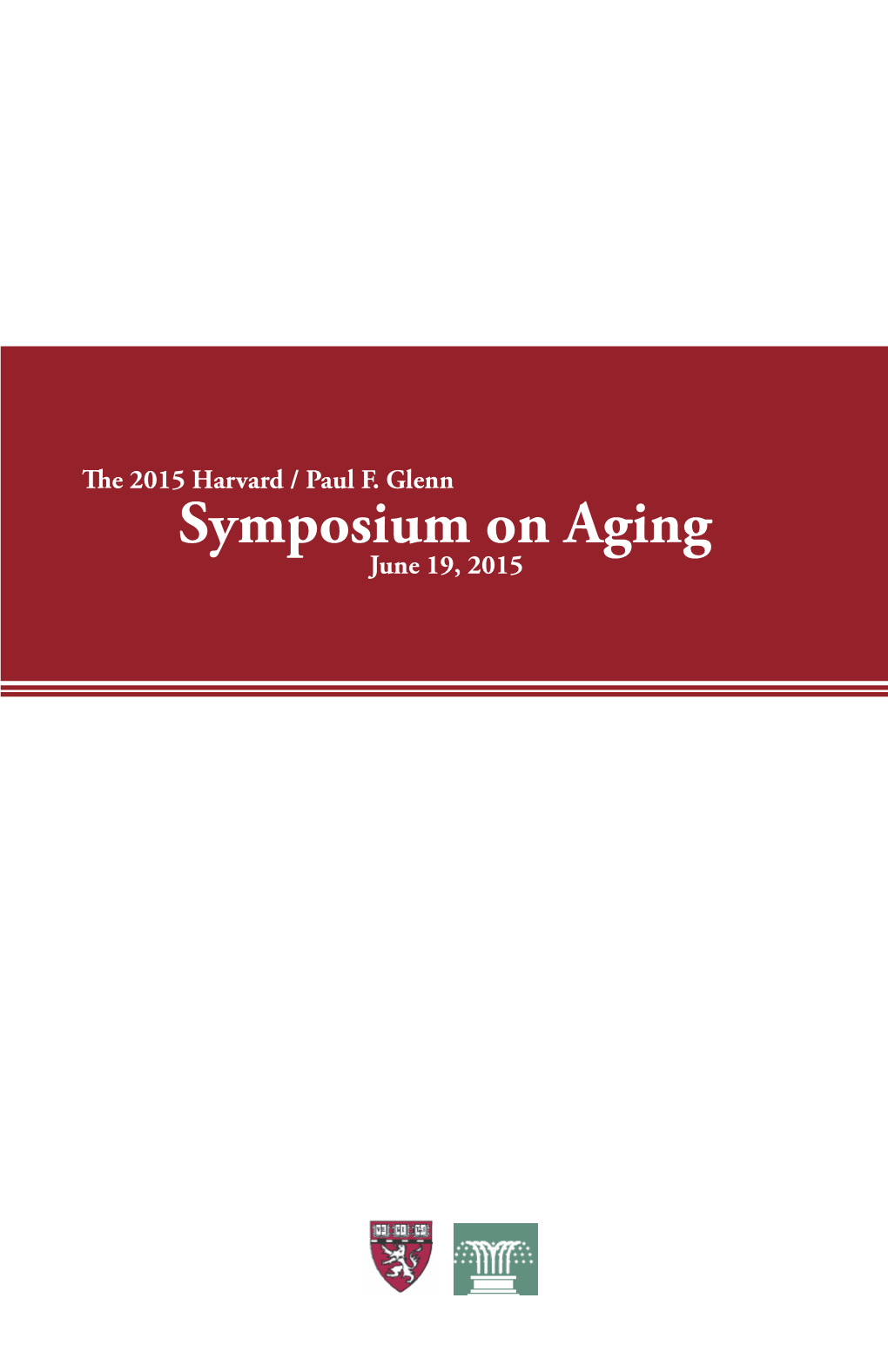 Symposium on Aging June 19, 2015 Symposium on Aging the Paul F