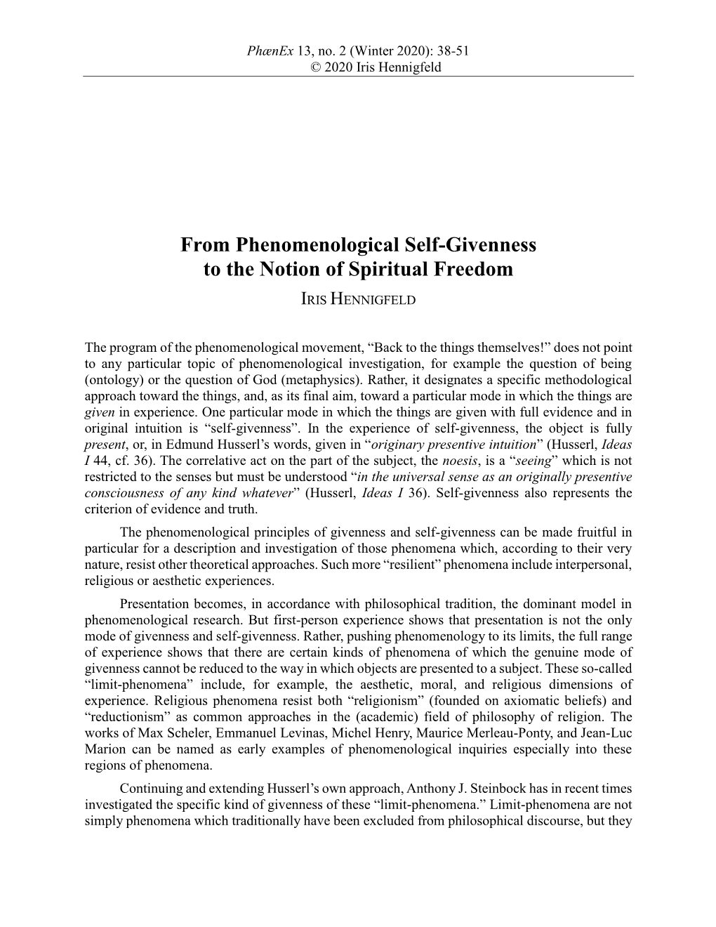 From Phenomenological Self-Givenness to the Notion of Spiritual Freedom IRIS HENNIGFELD