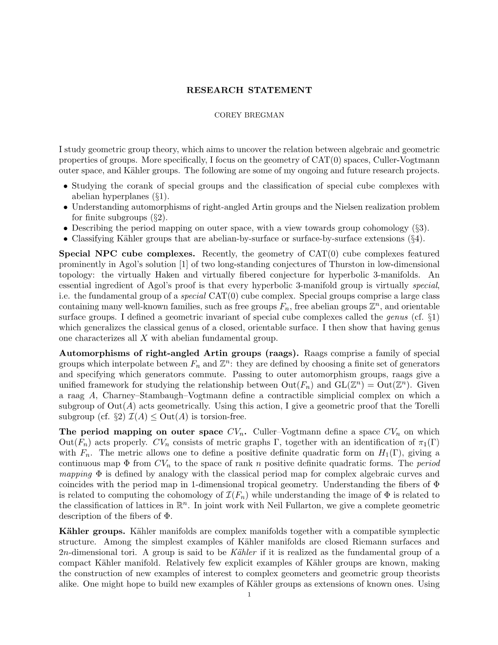 RESEARCH STATEMENT I Study Geometric Group Theory, Which Aims to Uncover the Relation Between Algebraic and Geometric Properties