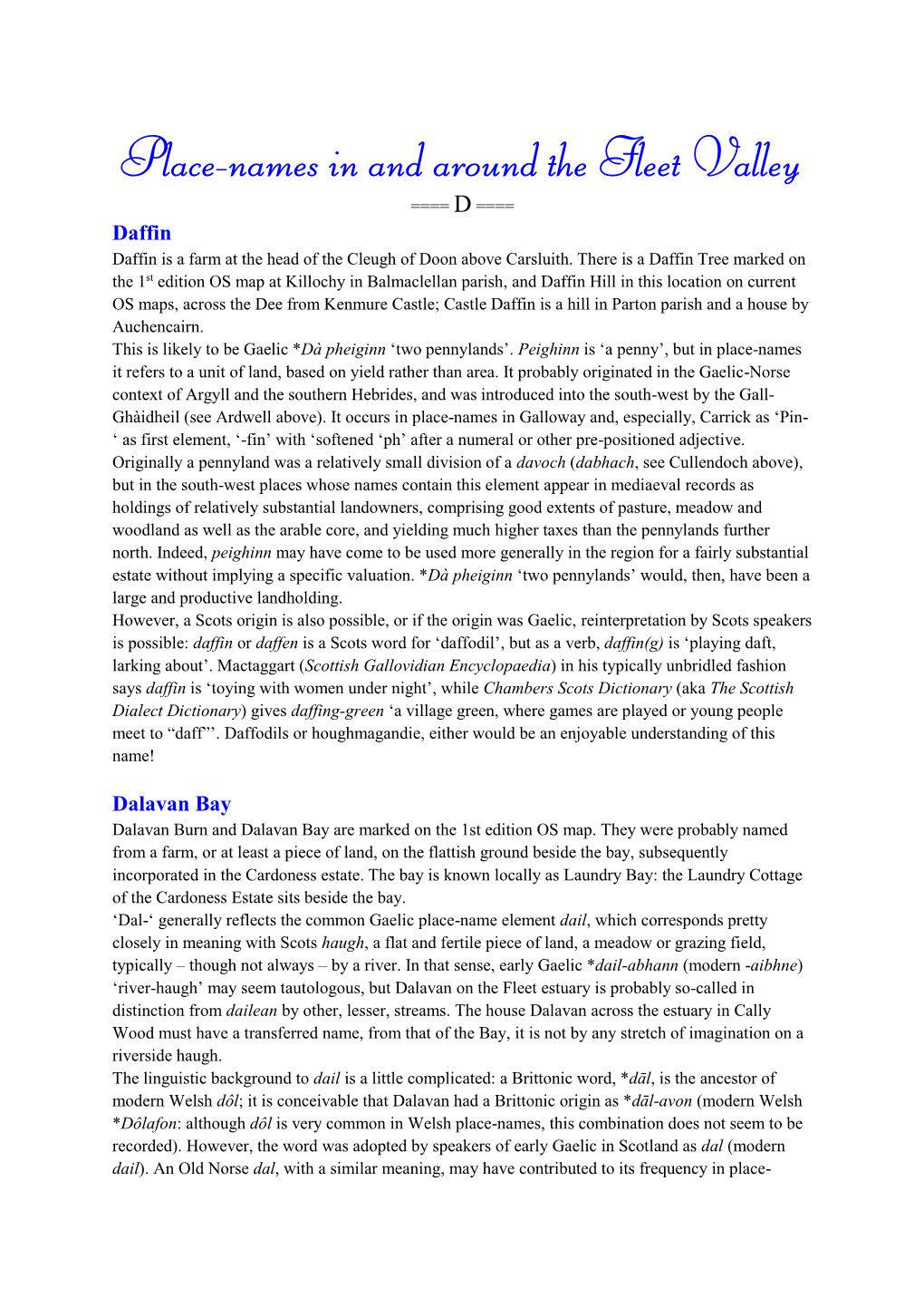 Place-Names in and Around the Fleet Valley ==== D ==== Daffin Daffin Is a Farm at the Head of the Cleugh of Doon Above Carsluith
