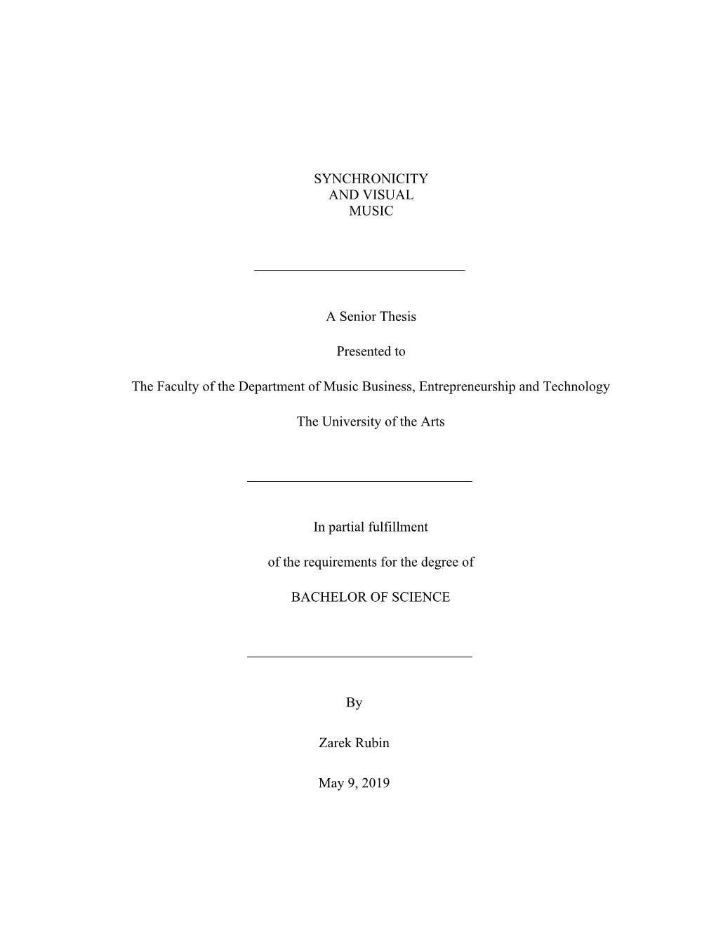 SYNCHRONICITY and VISUAL MUSIC a Senior Thesis Presented to the Faculty of the Department of Music Business, Entrepreneurship An