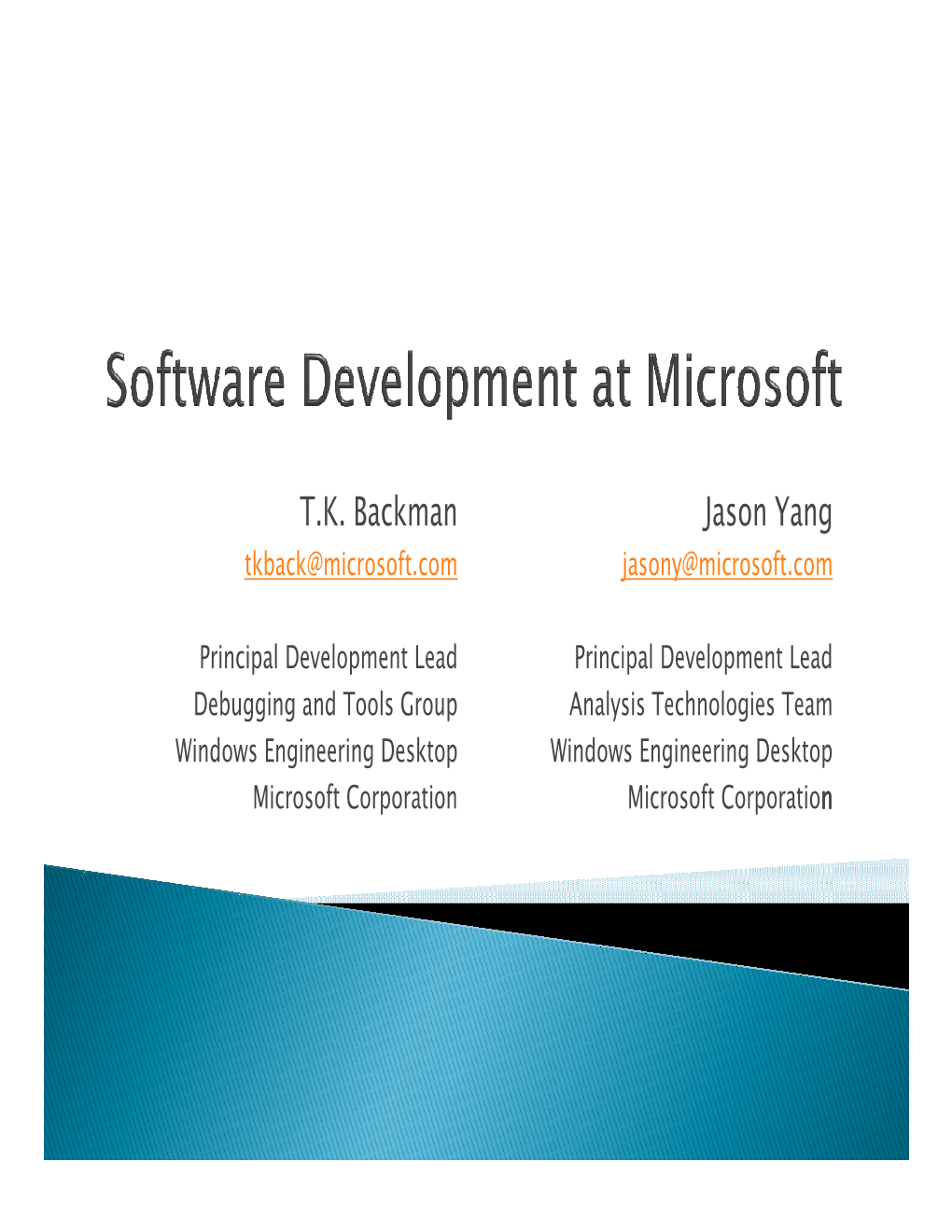 TK Backman, Jason Yang, SW Development at MS