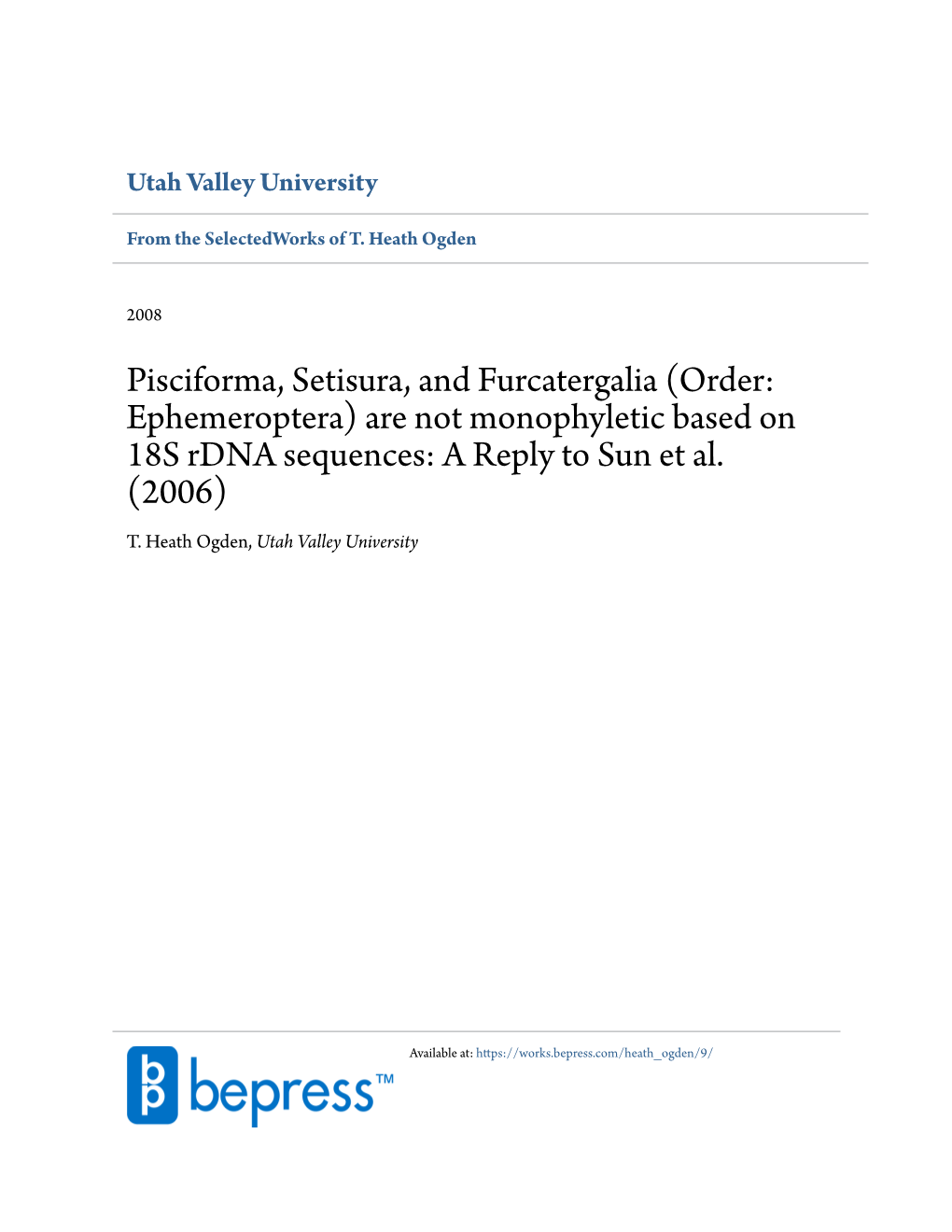 Pisciforma, Setisura, and Furcatergalia (Order: Ephemeroptera) Are Not Monophyletic Based on 18S Rdna Sequences: a Reply to Sun Et Al