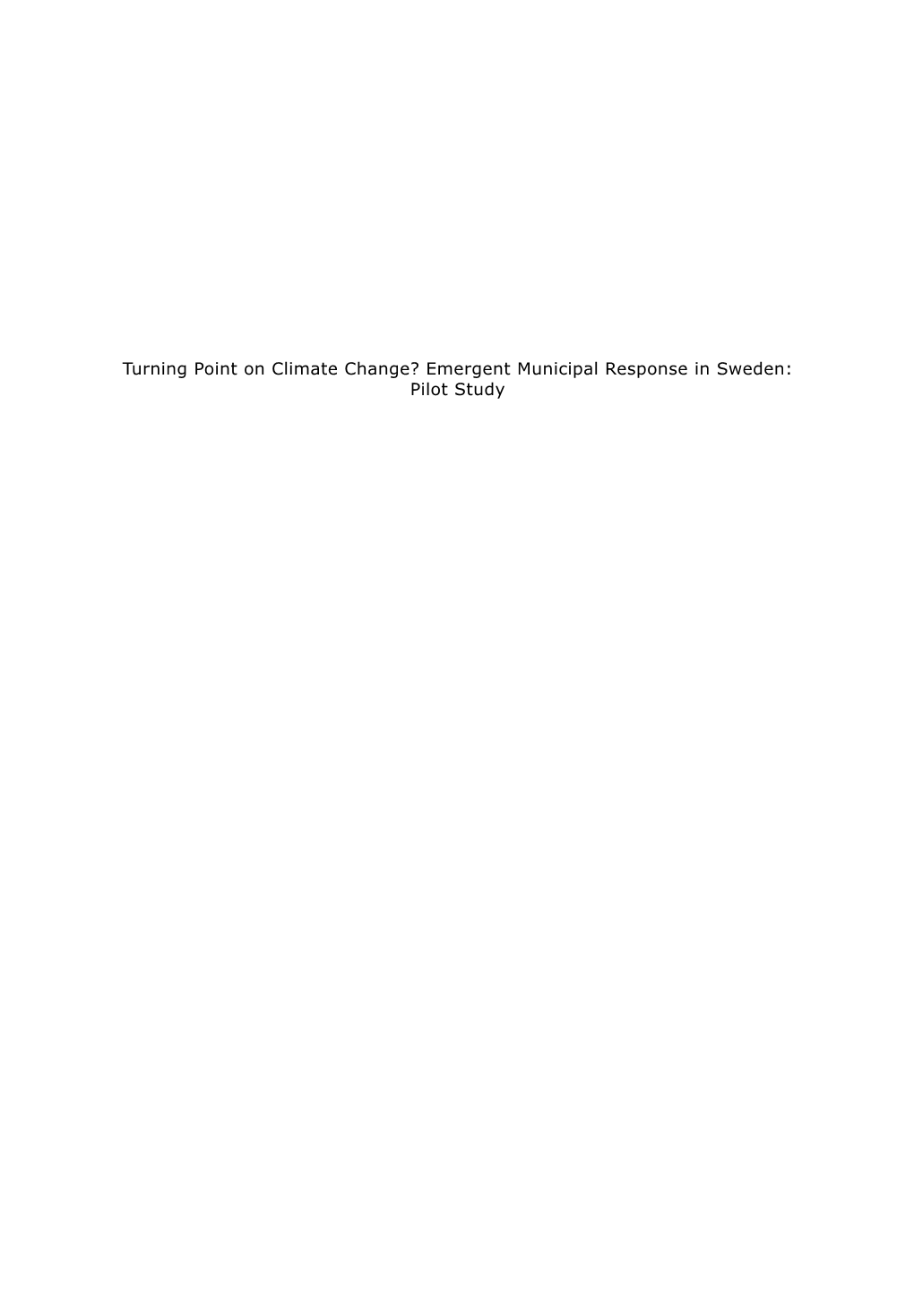 Turning Point on Climate Change? Emergent Municipal Response in Sweden: Pilot Study