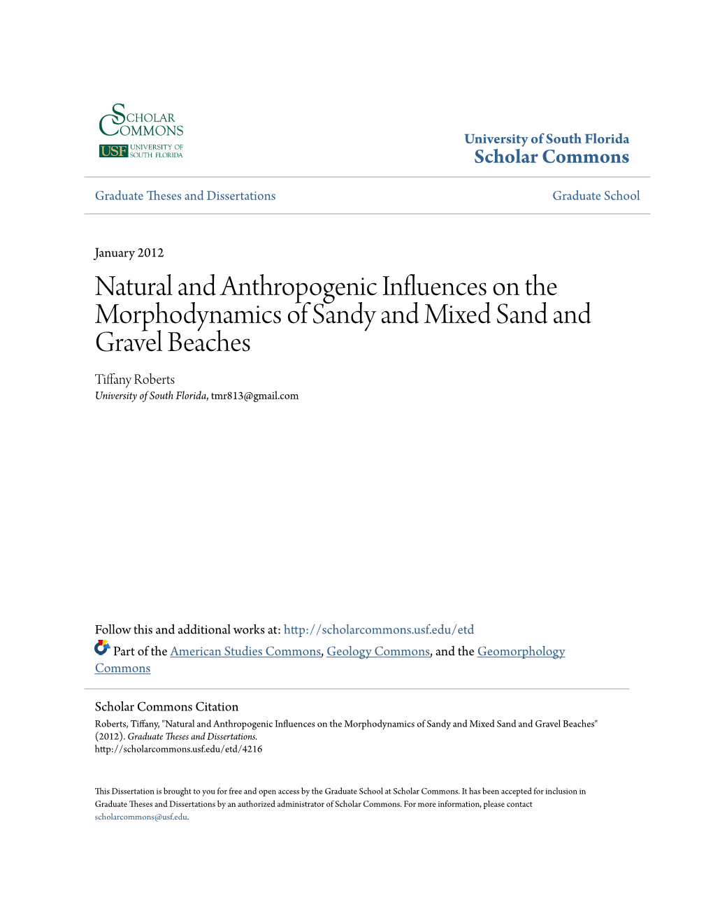 Natural and Anthropogenic Influences on the Morphodynamics of Sandy and Mixed Sand and Gravel Beaches Tiffany Roberts University of South Florida, Tmr813@Gmail.Com