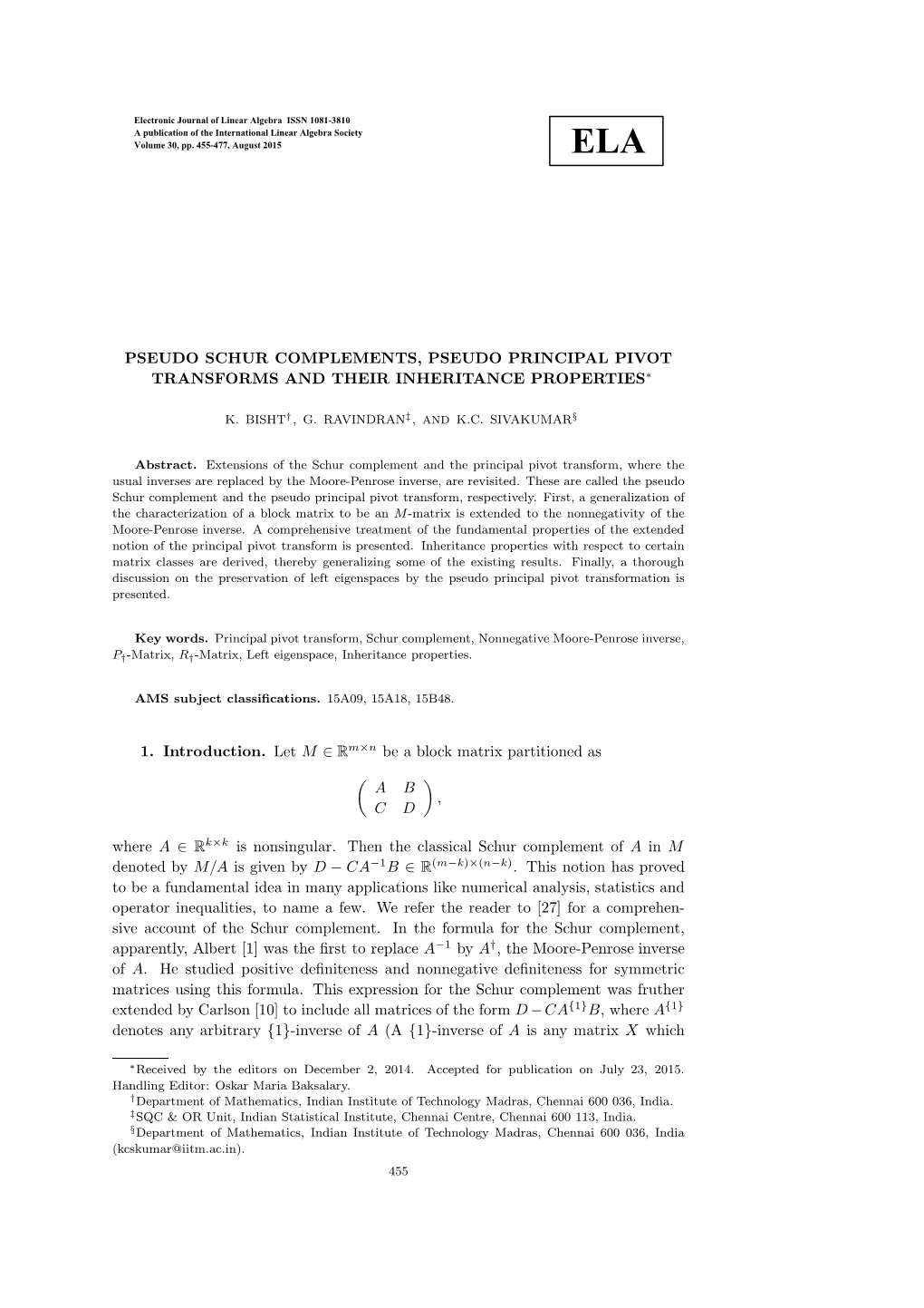 PSEUDO SCHUR COMPLEMENTS, PSEUDO PRINCIPAL PIVOT TRANSFORMS and THEIR INHERITANCE PROPERTIES∗ 1. Introduction. Let M ∈ R M×