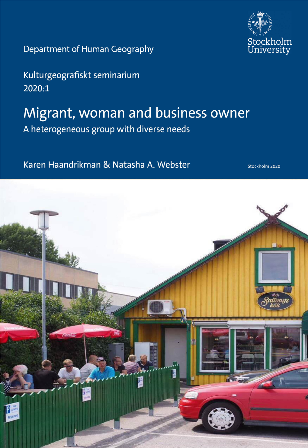 Migrant, Woman and Business Owner: a Heterogeneous Group with Diverse Needs Karen Haandrikman and Natasha A