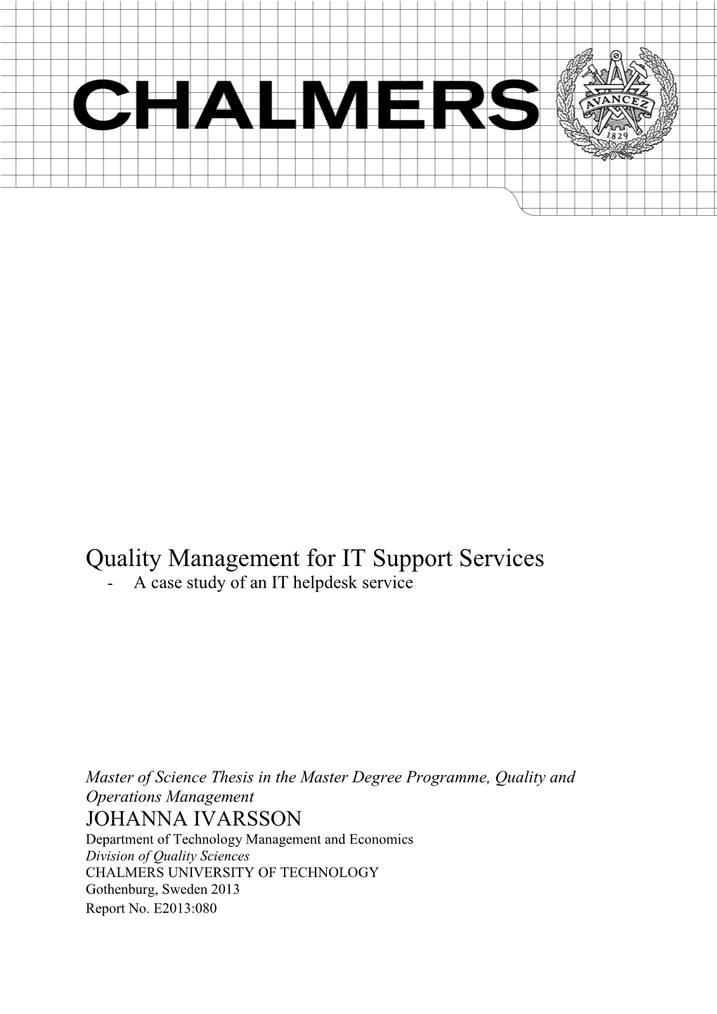 Quality Management for IT Support Services - a Case Study of an IT Helpdesk Service