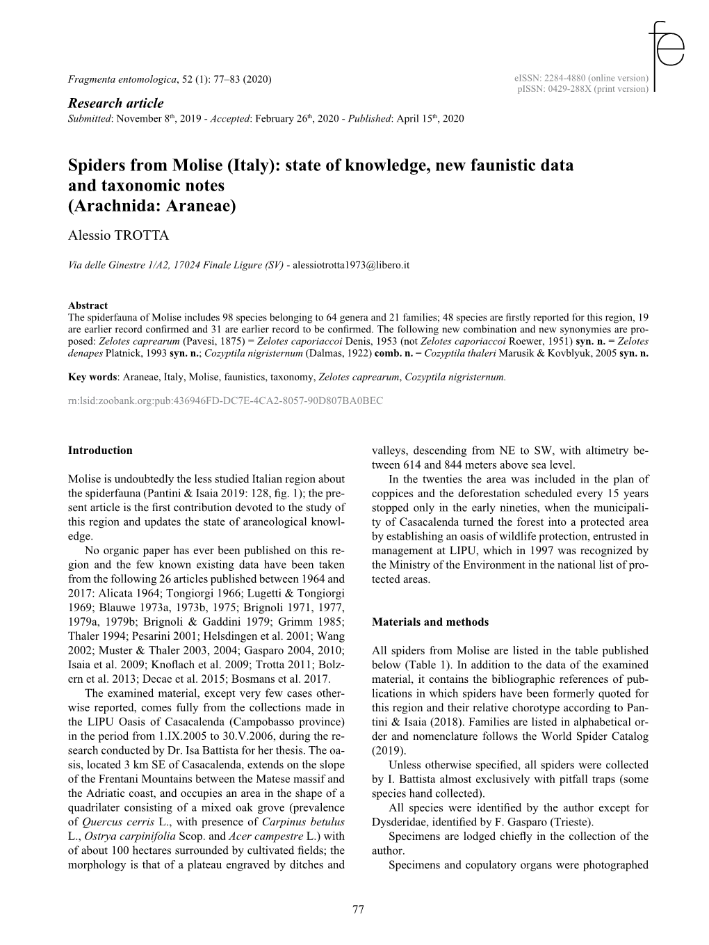 Spiders from Molise (Italy): State of Knowledge, New Faunistic Data and Taxonomic Notes (Arachnida: Araneae) Alessio TROTTA