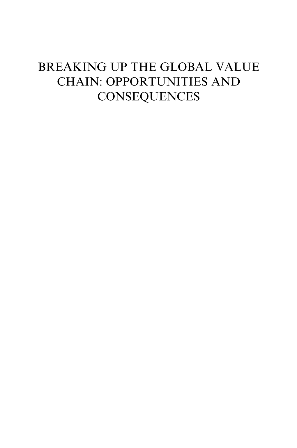 Breaking up the Global Value Chain: Opportunities and Consequences Advances in International Management