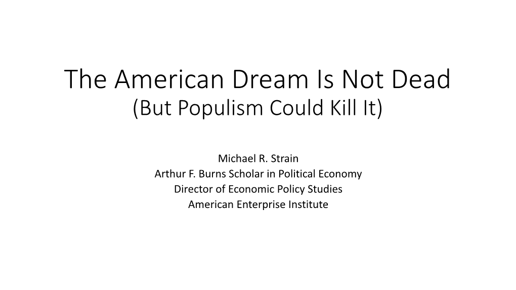 The American Dream Is Not Dead: (But Populism Could Kill