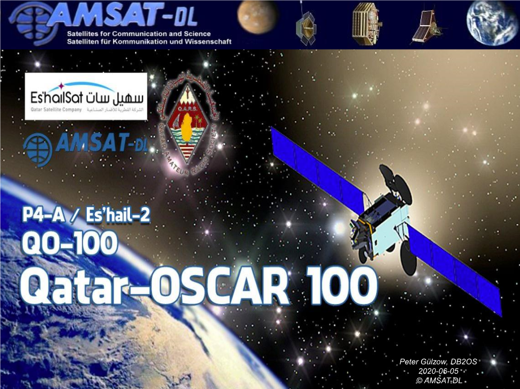 Peter Gülzow, DB2OS 2020-06-05 © AMSAT-DL OSCAR-10 (P3-B) OSCAR-13 (P3-C) OSCAR-40 (P3-D)