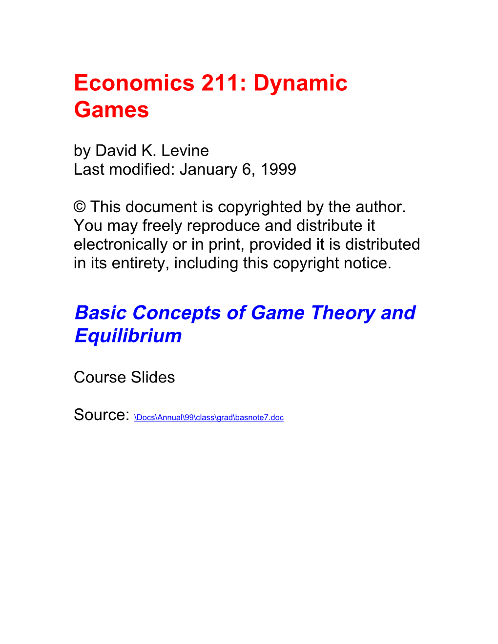 Economics 211: Dynamic Games by David K