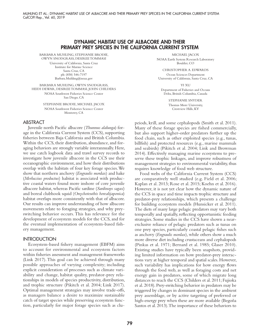 DYNAMIC HABITAT USE of ALBACORE and THEIR PRIMARY PREY SPECIES in the CALIFORNIA CURRENT SYSTEM Calcofi Rep., Vol