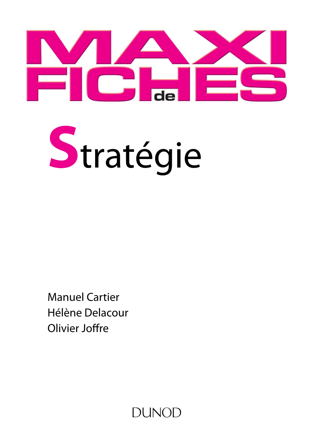 Maxi Fiches De Stratégie Se Présente Sous Forme De 40 Fiches Synthétiques, Claires Et Structurées, De 4 Pages Chacune