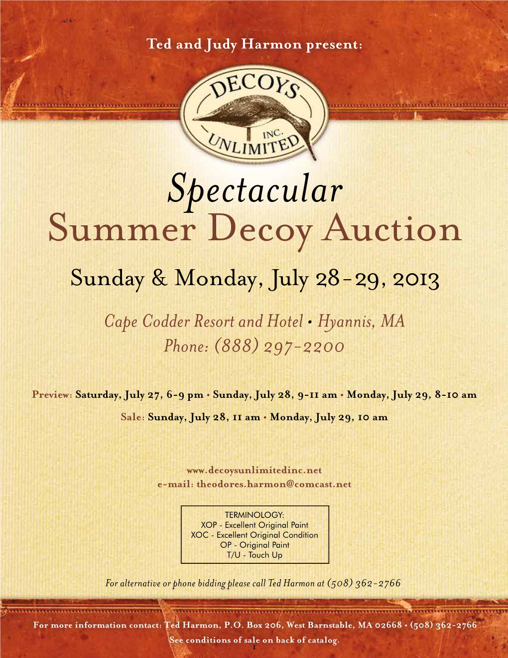 Spectacular Summer Decoy Auction Sunday & Monday, July 28 - 29, 2013 Cape Codder Resort and Hotel • Hyannis, MA Phone: (888) 297-2200