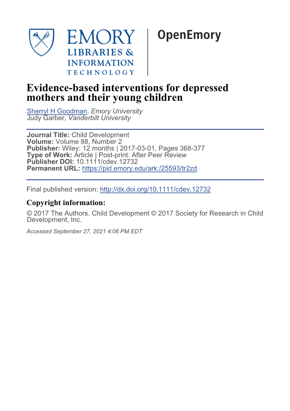 Evidence-Based Interventions for Depressed Mothers and Their Young Children Sherryl H Goodman, Emory University Judy Garber, Vanderbilt University