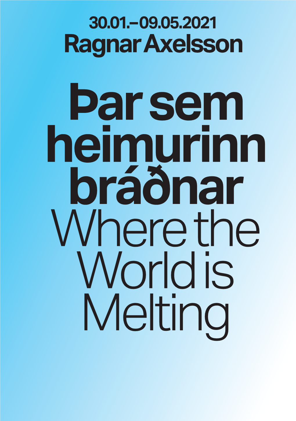 Ragnar Axelsson Þar Sem Heimurinn Bráðnar Where the World Is Melting Þar Sem Heimurinn Bráðnar