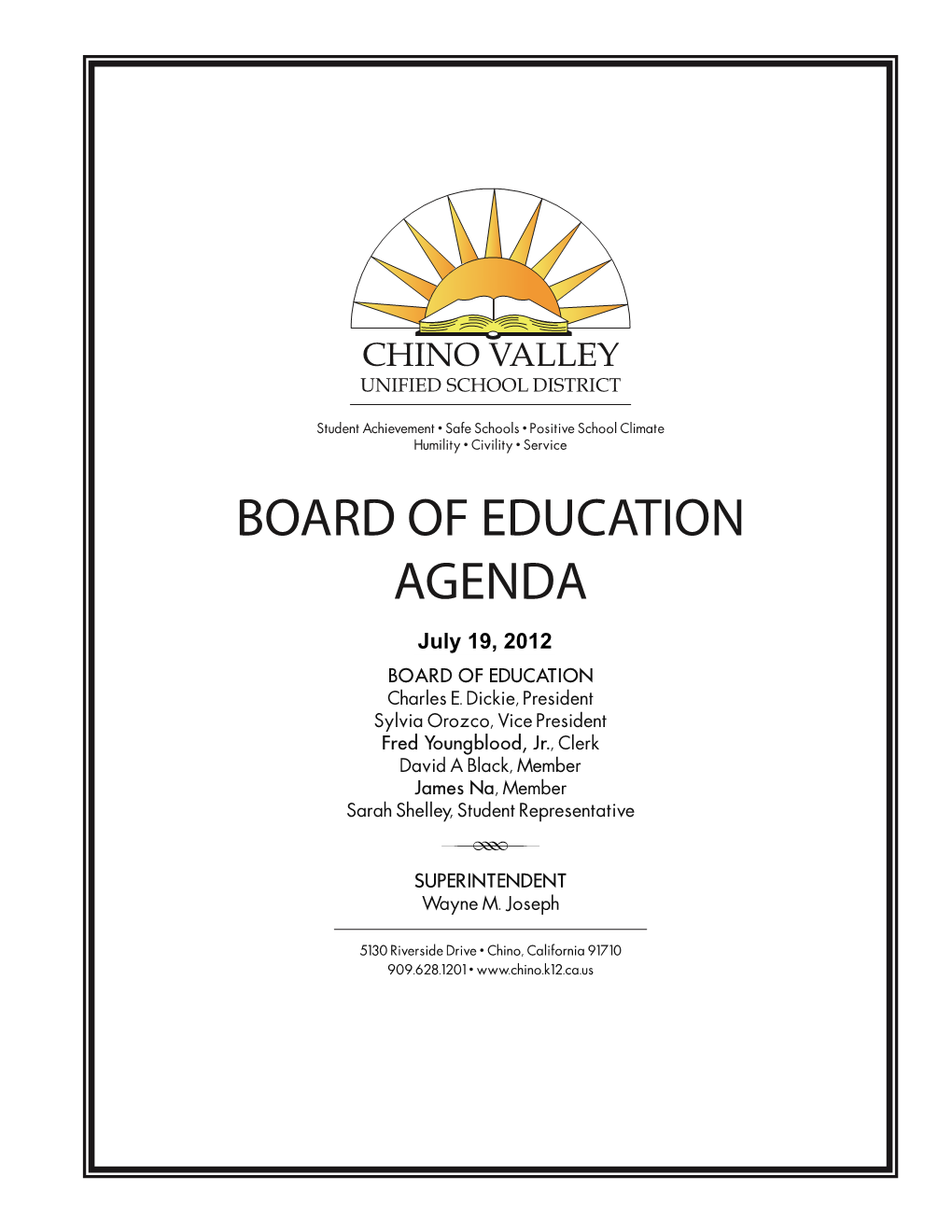 CHINO VALLEY UNIFIED SCHOOL DISTRICT REGULAR MEETING of the BOARD of EDUCATION 5130 Riverside Drive, Chino, CA 5:30 P.M