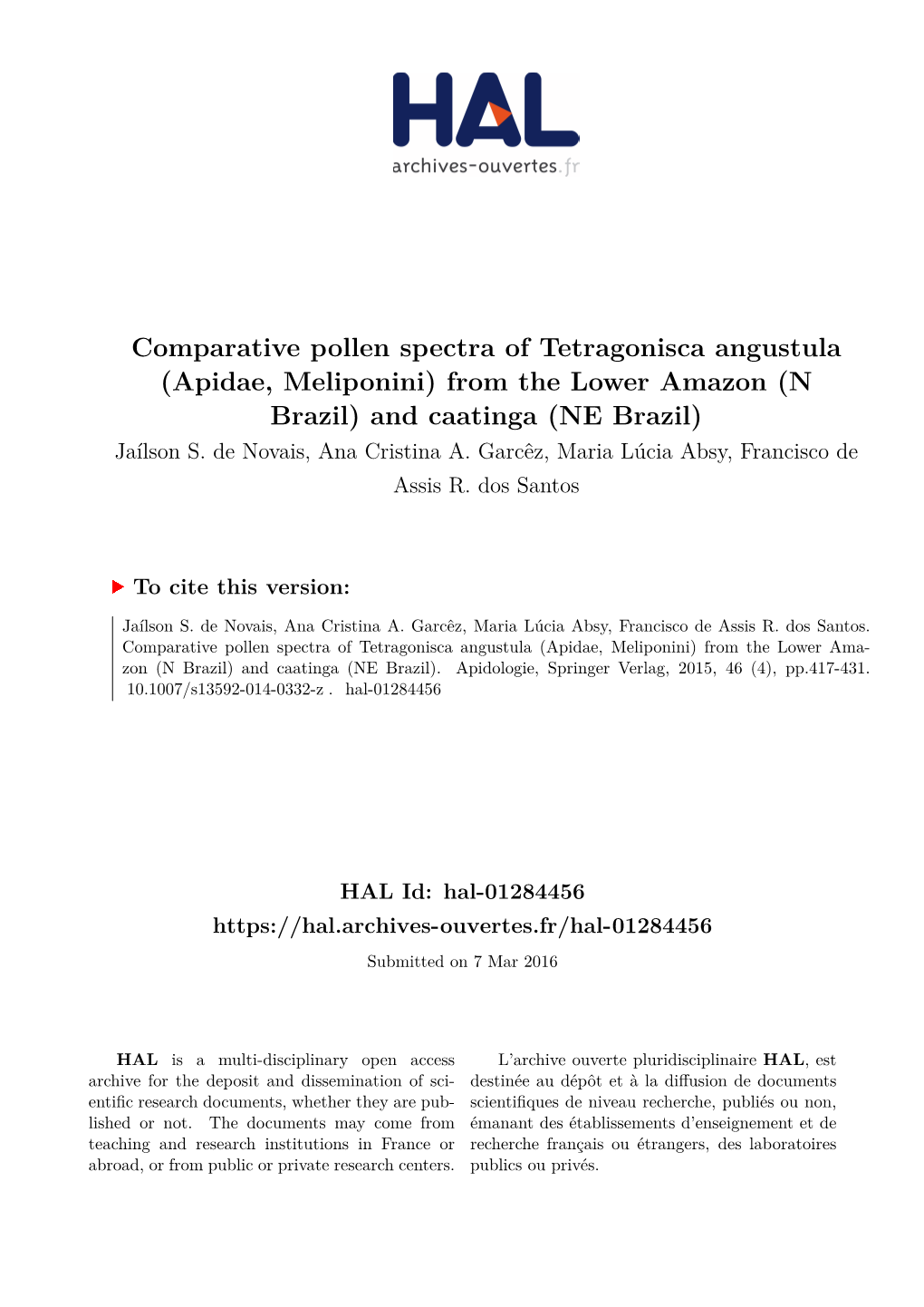 Comparative Pollen Spectra of Tetragonisca Angustula (Apidae, Meliponini) from the Lower Amazon (N Brazil) and Caatinga (NE Brazil) Jaílson S