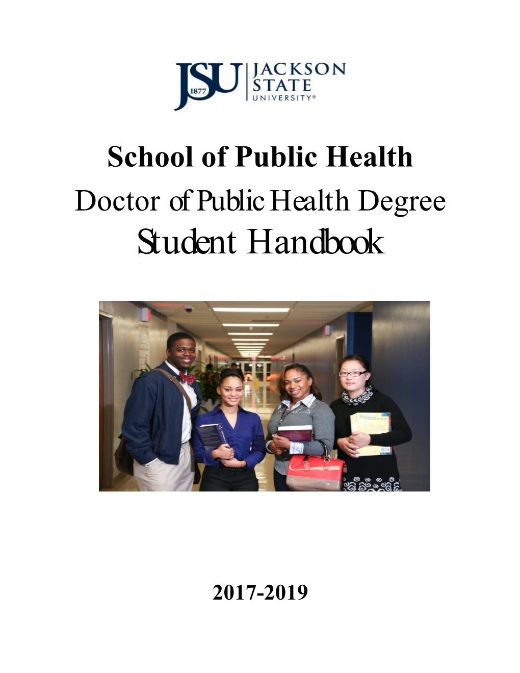 SCHOOL of PUBLIC HEALTH DOCTOR of PUBLIC HEALTH DEGREE PROGRAM 350 West Woodrow Wilson Drive, Suite 320 Jackson, MS 39213 (601) 979-8806