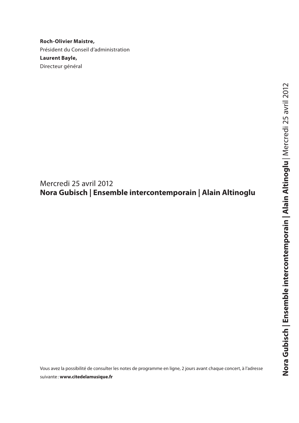 Mercredi 25 Avril 2012 Nora Gubisch | Ensemble Intercontemporain | Alain Altinoglu