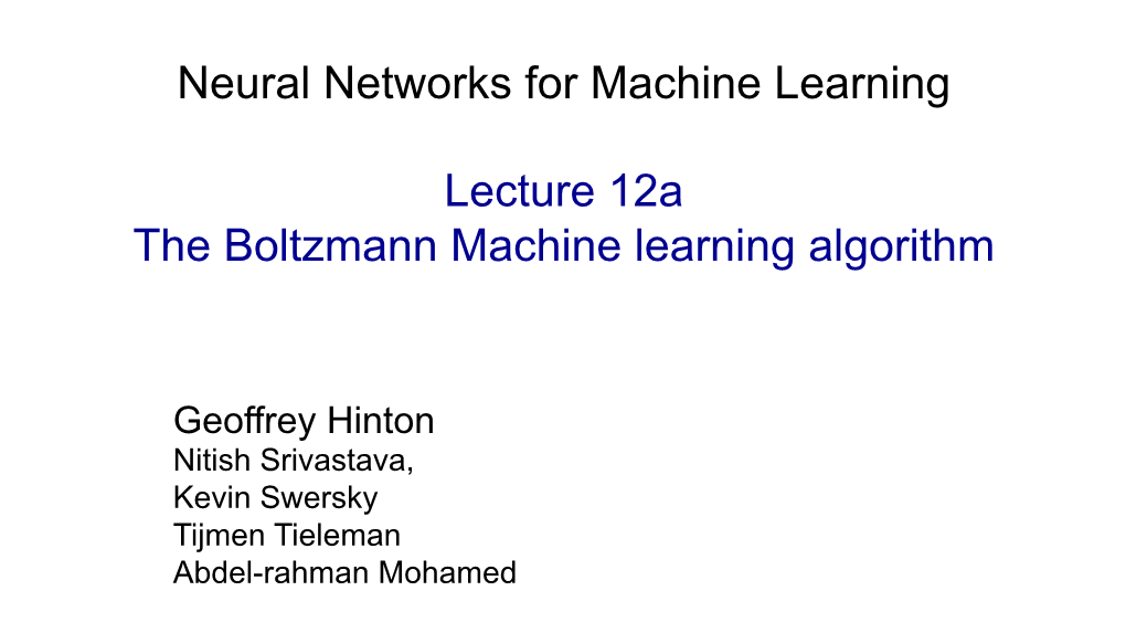 Neural Networks for Machine Learning Lecture 12A The