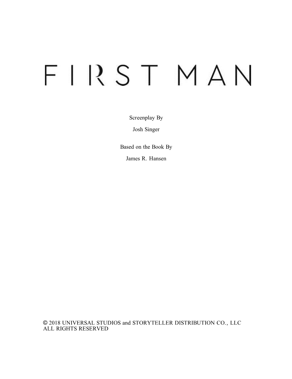 Screenplay by Josh Singer Based on the Book by James R. Hansen