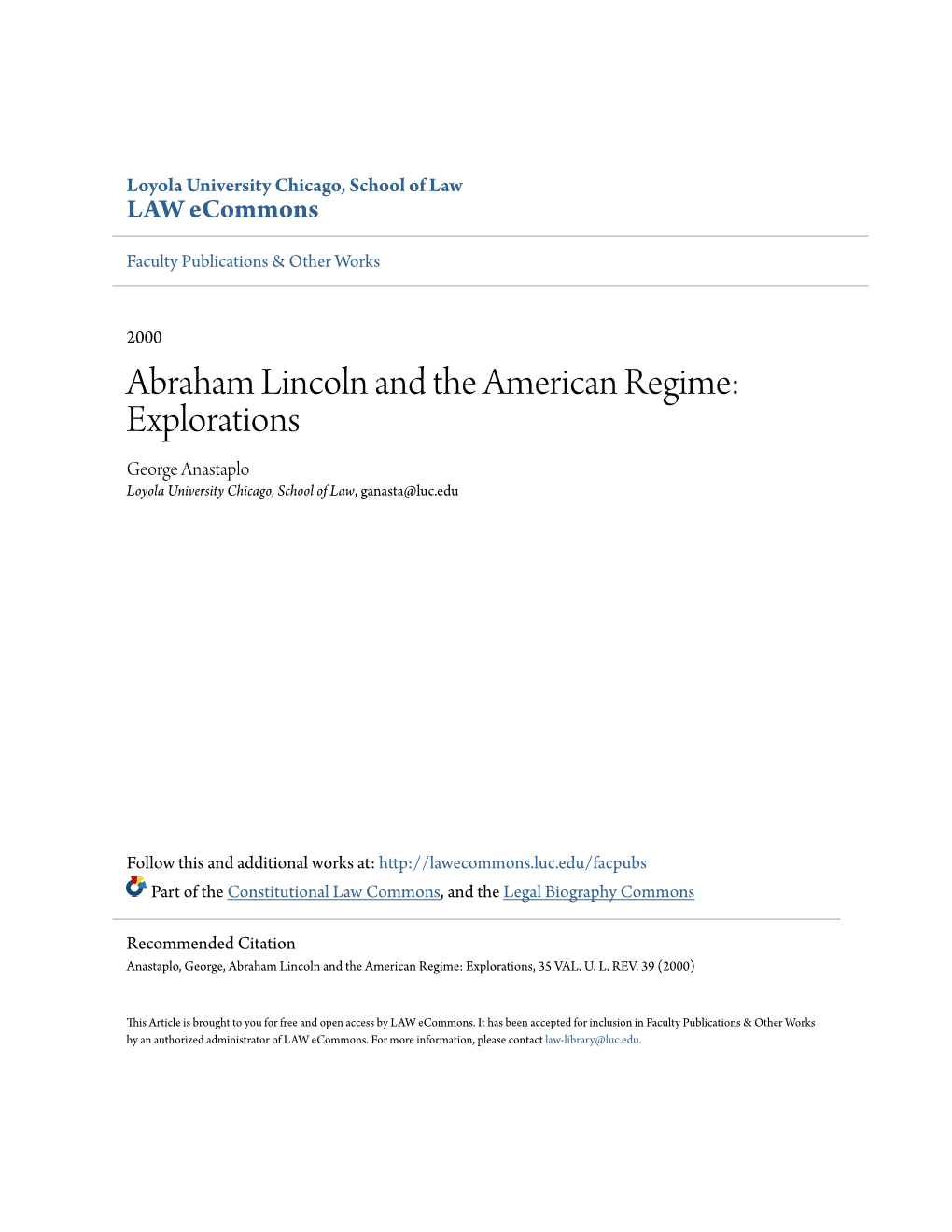 Abraham Lincoln and the American Regime: Explorations George Anastaplo Loyola University Chicago, School of Law, Ganasta@Luc.Edu