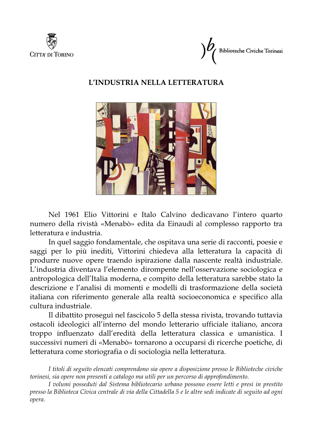 L'industria NELLA LETTERATURA Nel 1961 Elio Vittorini E Italo