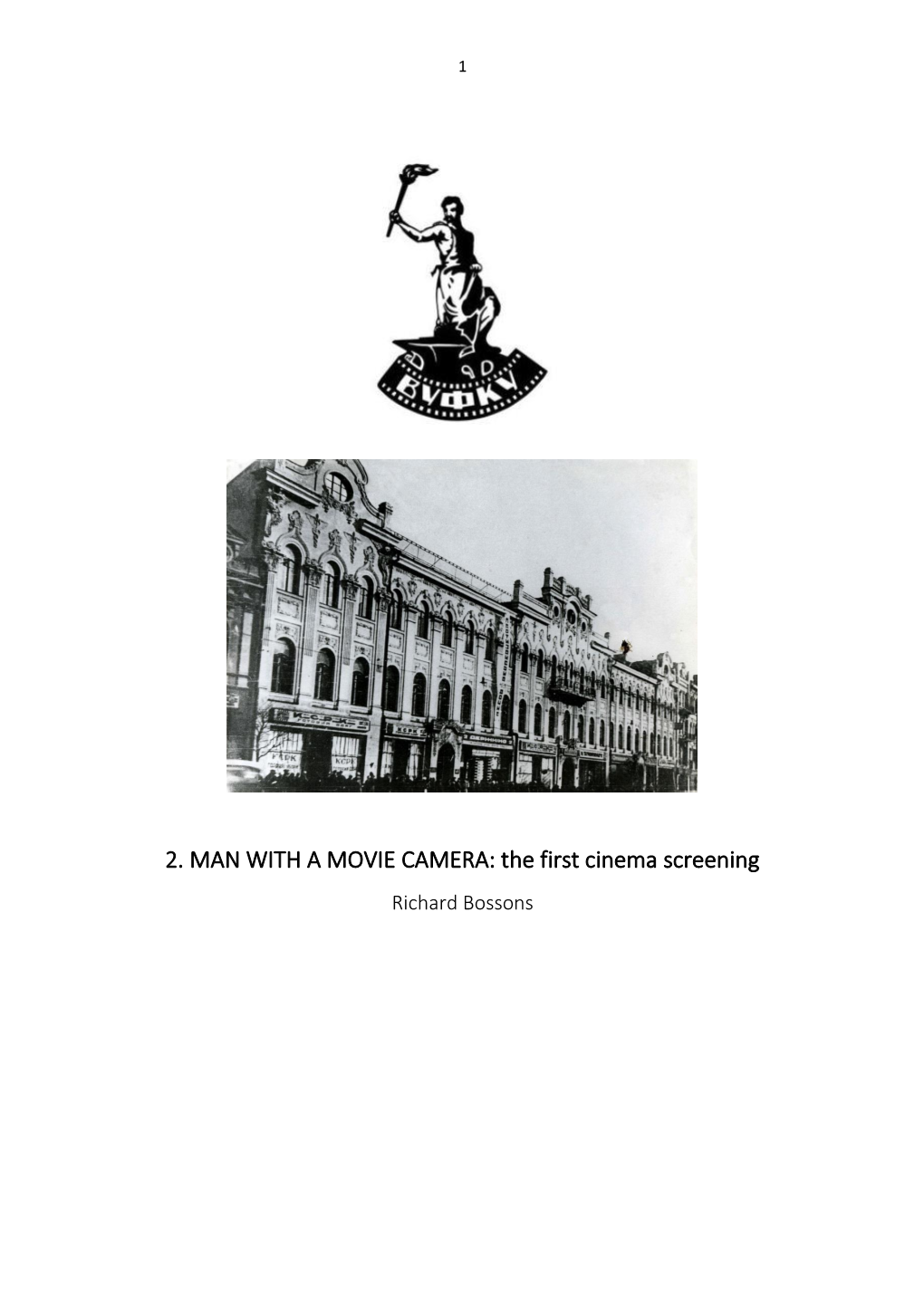 2. MAN with a MOVIE CAMERA: the First Cinema Screening Richard Bossons