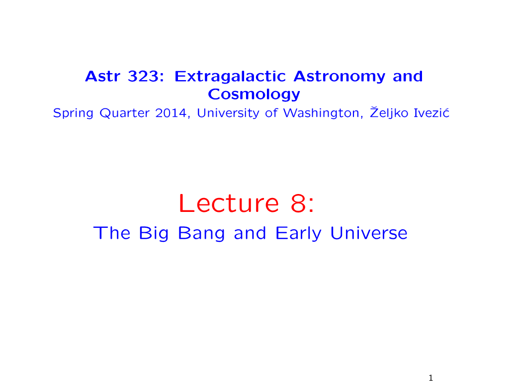 Lecture 8: the Big Bang and Early Universe