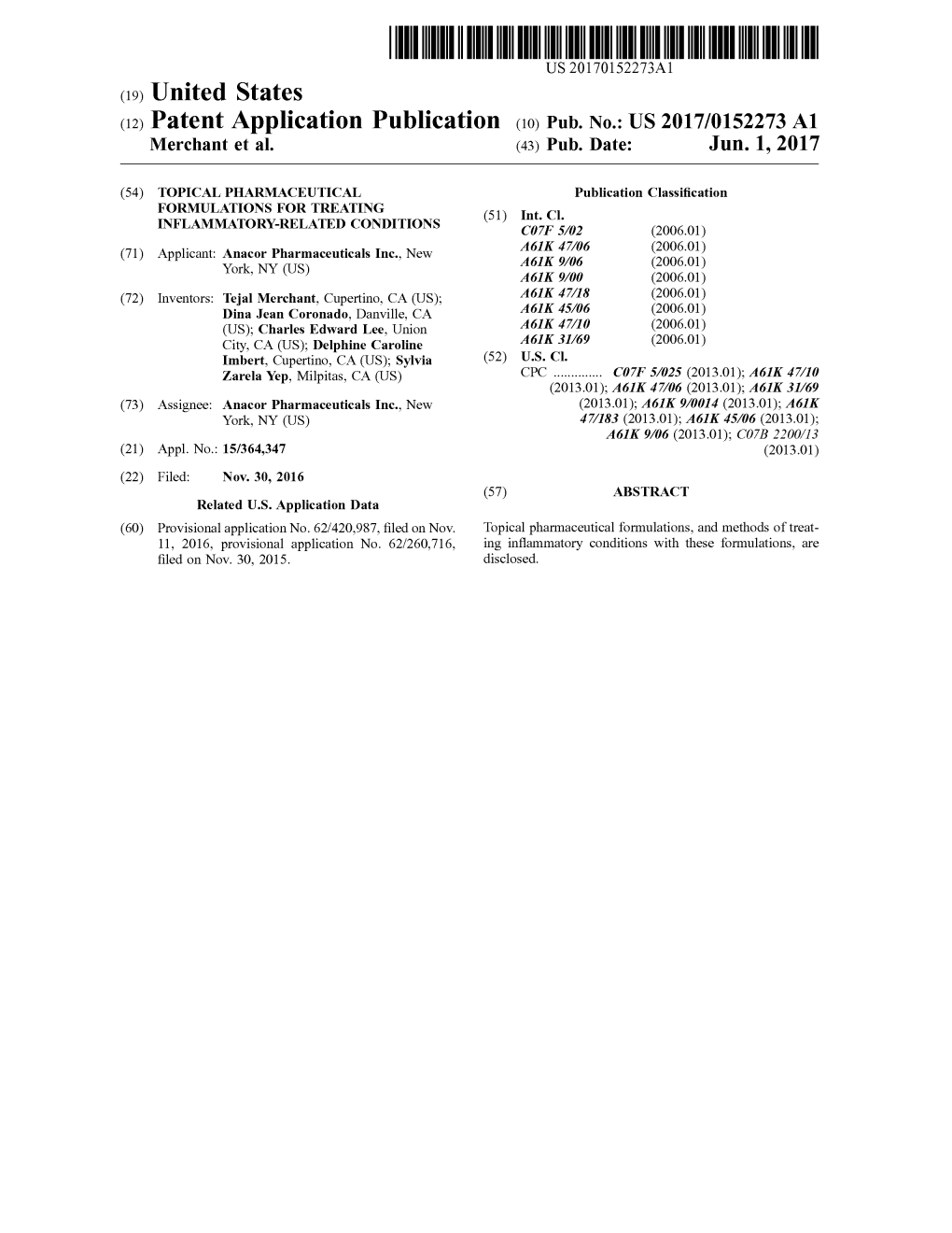 (12) Patent Application Publication (10) Pub. No.: US 2017/0152273 A1 Merchant Et Al