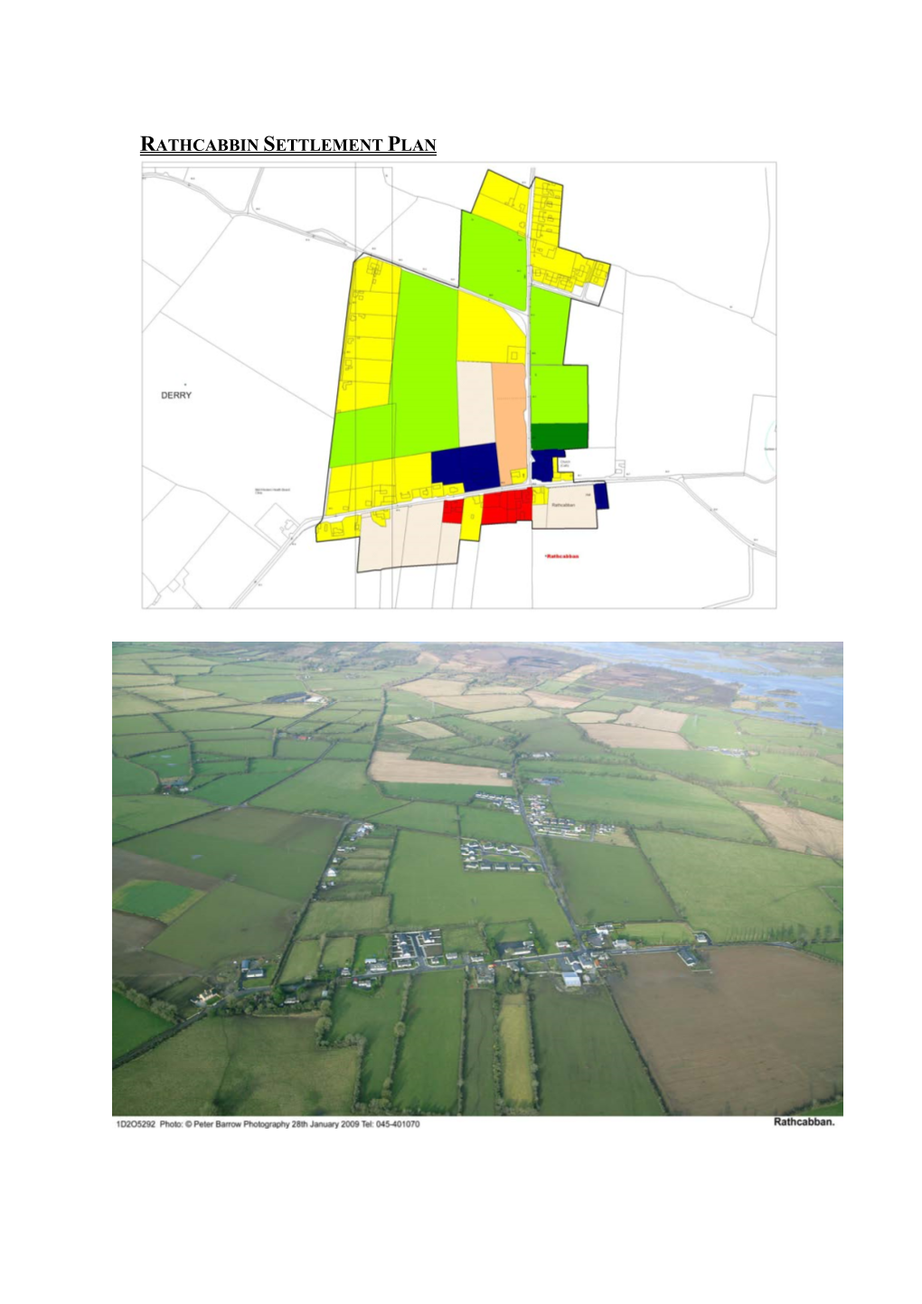 RATHCABBIN SETTLEMENT PLAN • to Facilitate Low Density, High 1.0 General Introduction and Quality Housing Appropriate to Development Context the Village Location
