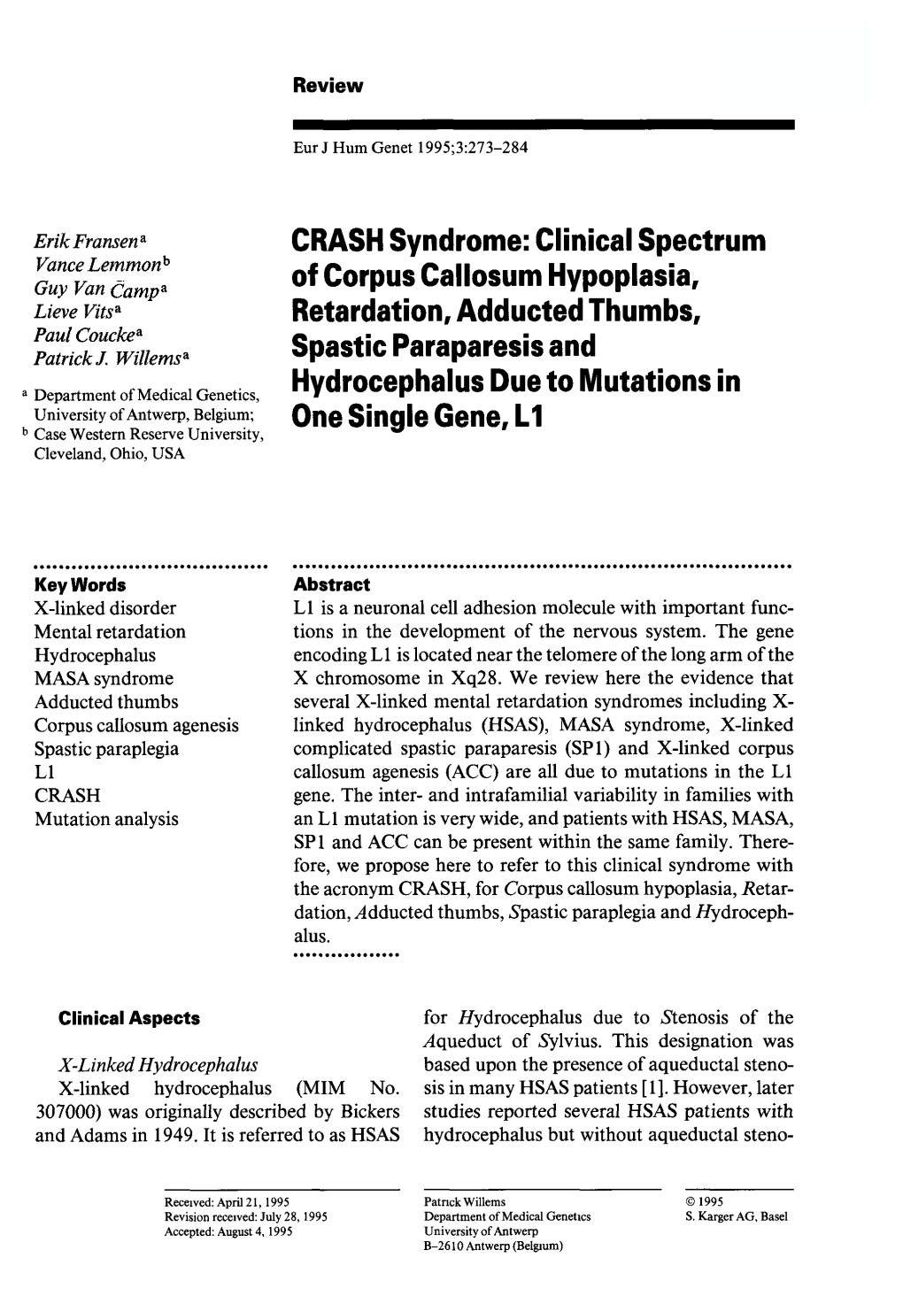 CRASH Syndrome: Clinical Spectrum Vance Lemmon0 Guy Van Campa of Corpus Callosum Hypoplasia, Lieve Vitsa Retardation, Adducted Thumbs, Paul Couckea Patrick J