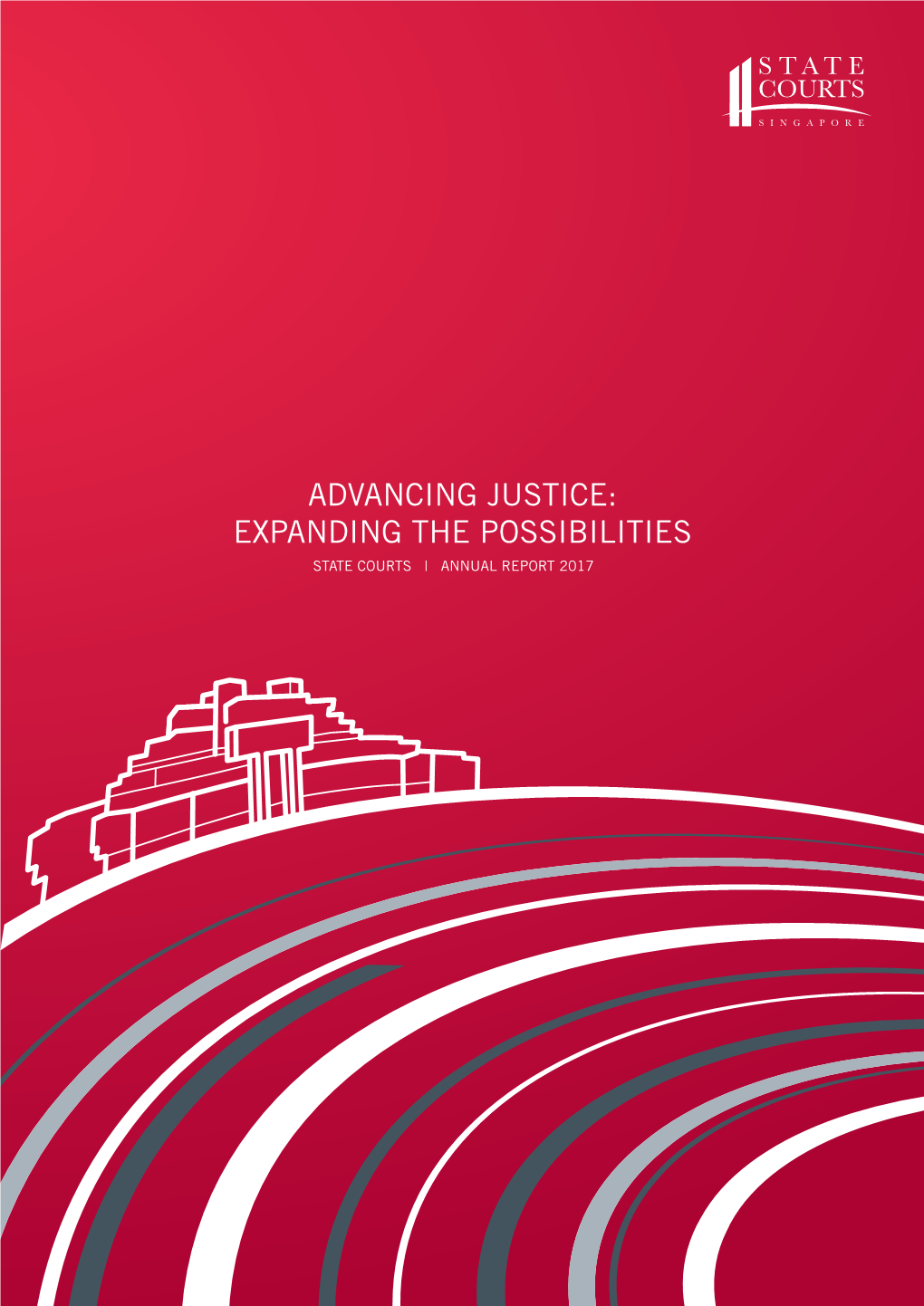 Advancing Justice: Expanding the Possibilities State Courts | Annual Report 2017 One Judiciary