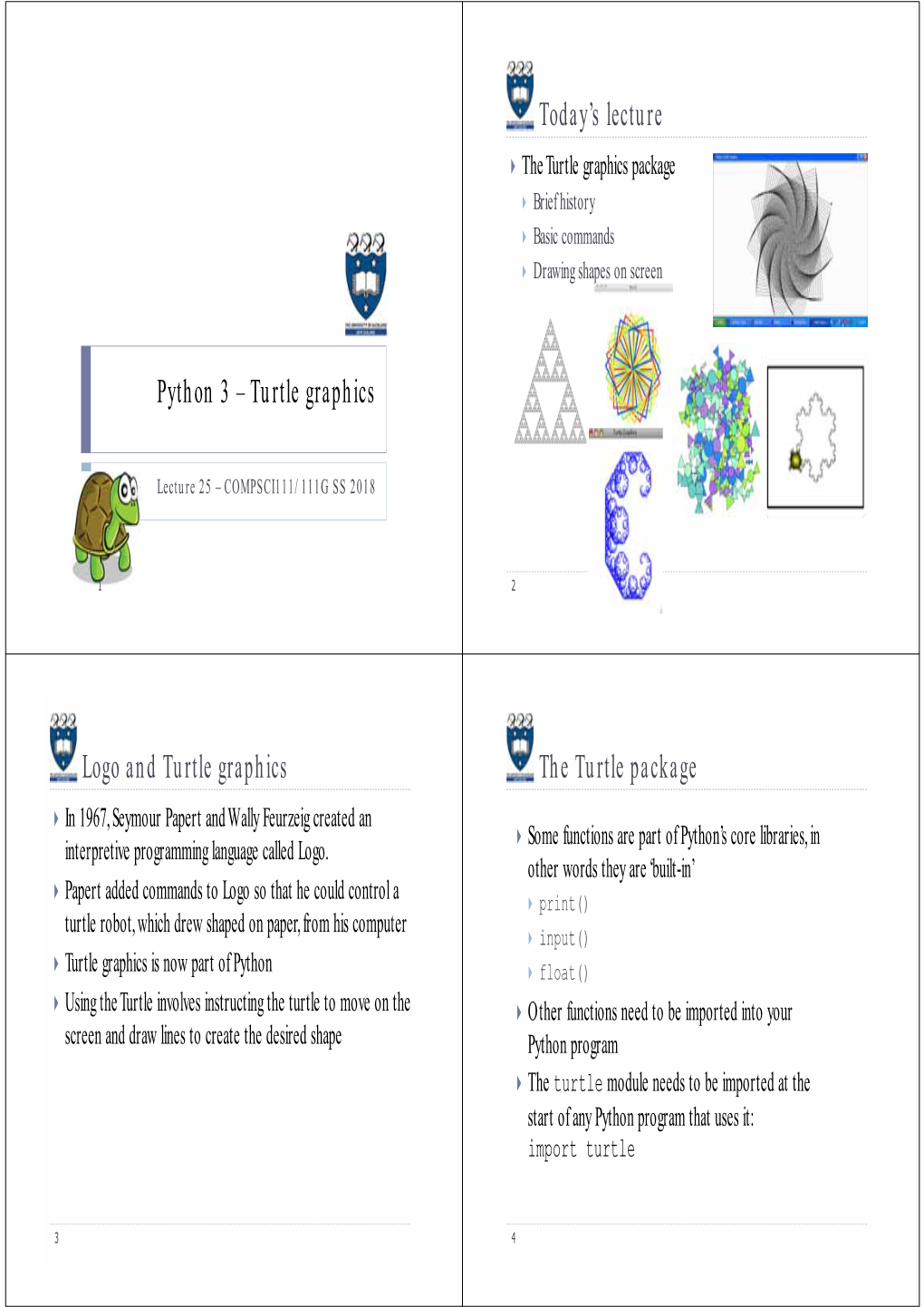 Python 3 – Turtle Graphics Today's Lecture Logo and Turtle Graphics